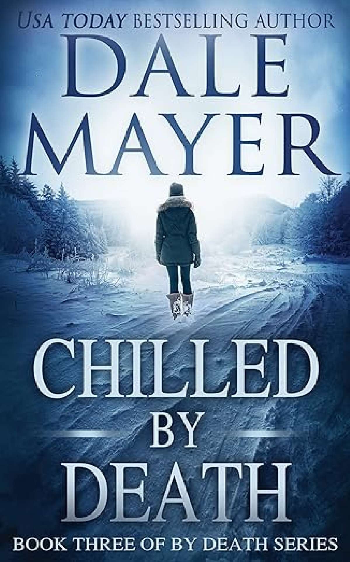 Dale Mayer - Chilled by Death - By Death 3