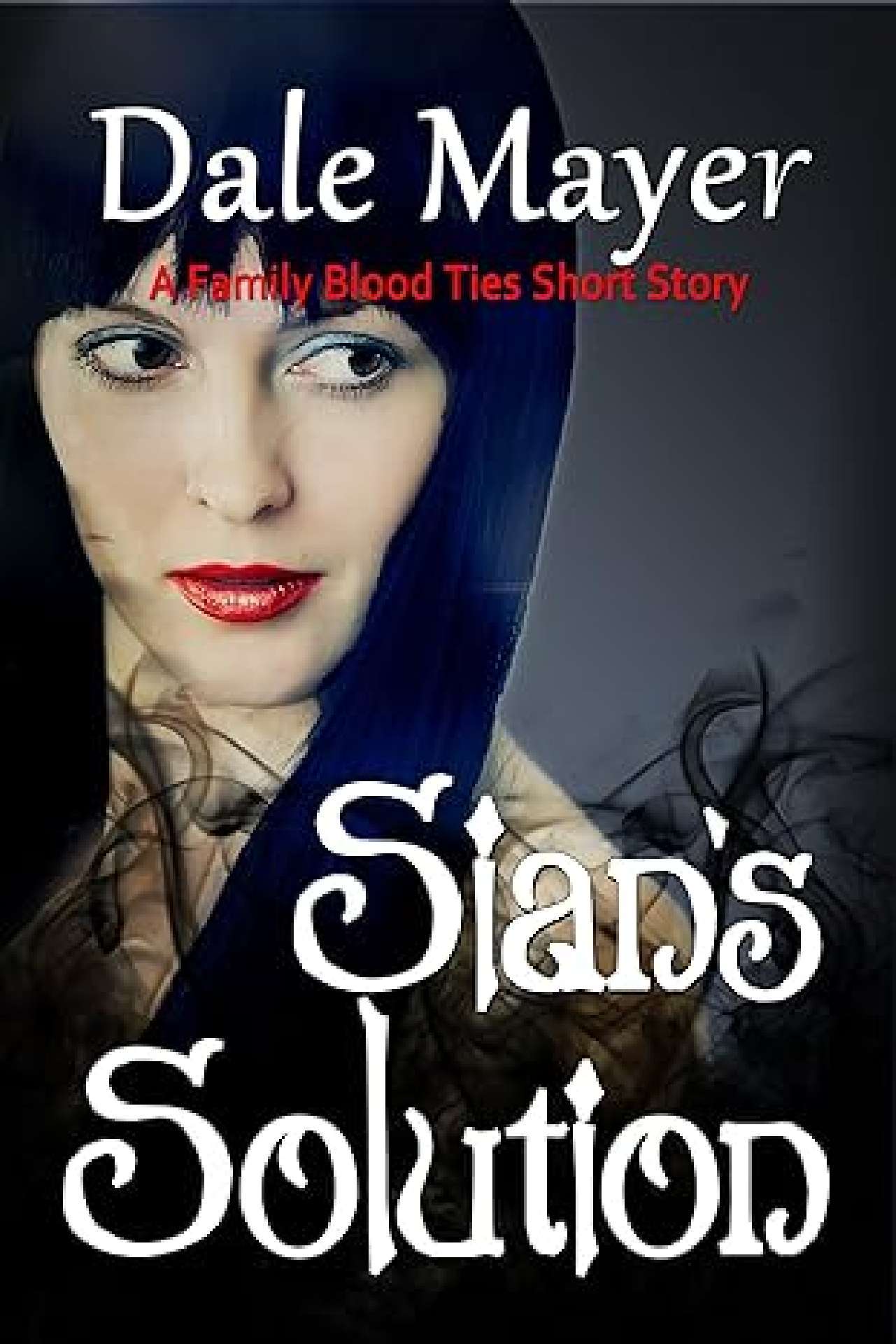 Dale Mayer - Sian's Solution - Family Blood Ties 0.5