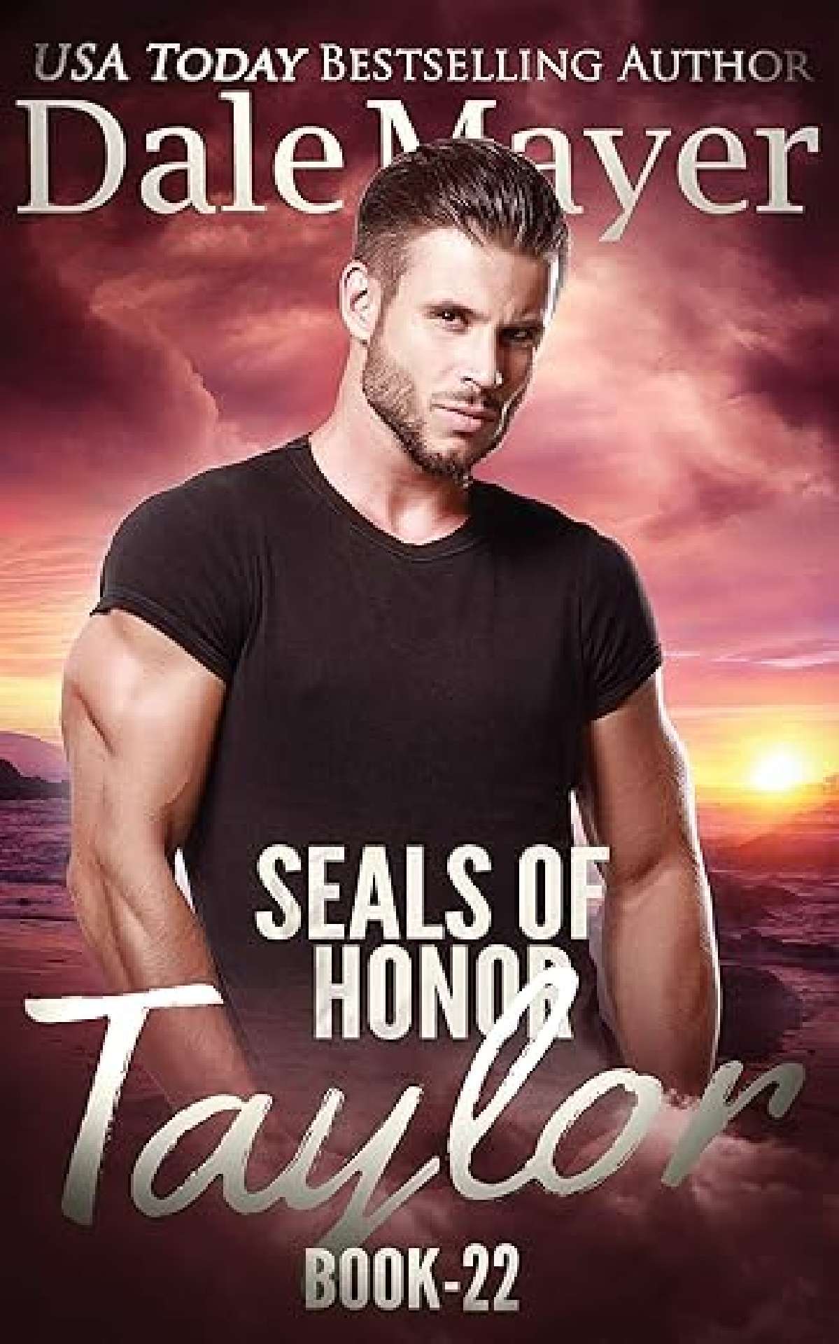Dale Mayer - SEALs of Honor: Taylor - SEALS of Honor 22
