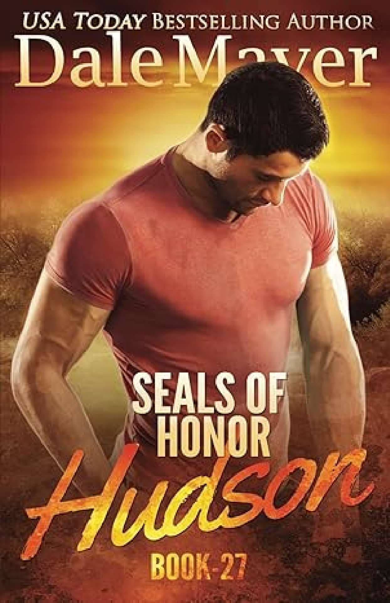 Dale Mayer - SEALs of Honor: Hudson - SEALS of Honor 27