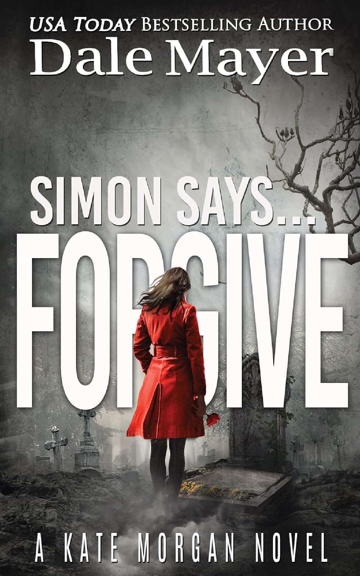 Dale Mayer - Simon Says... Forgive - Kate Morgan Thrillers 7