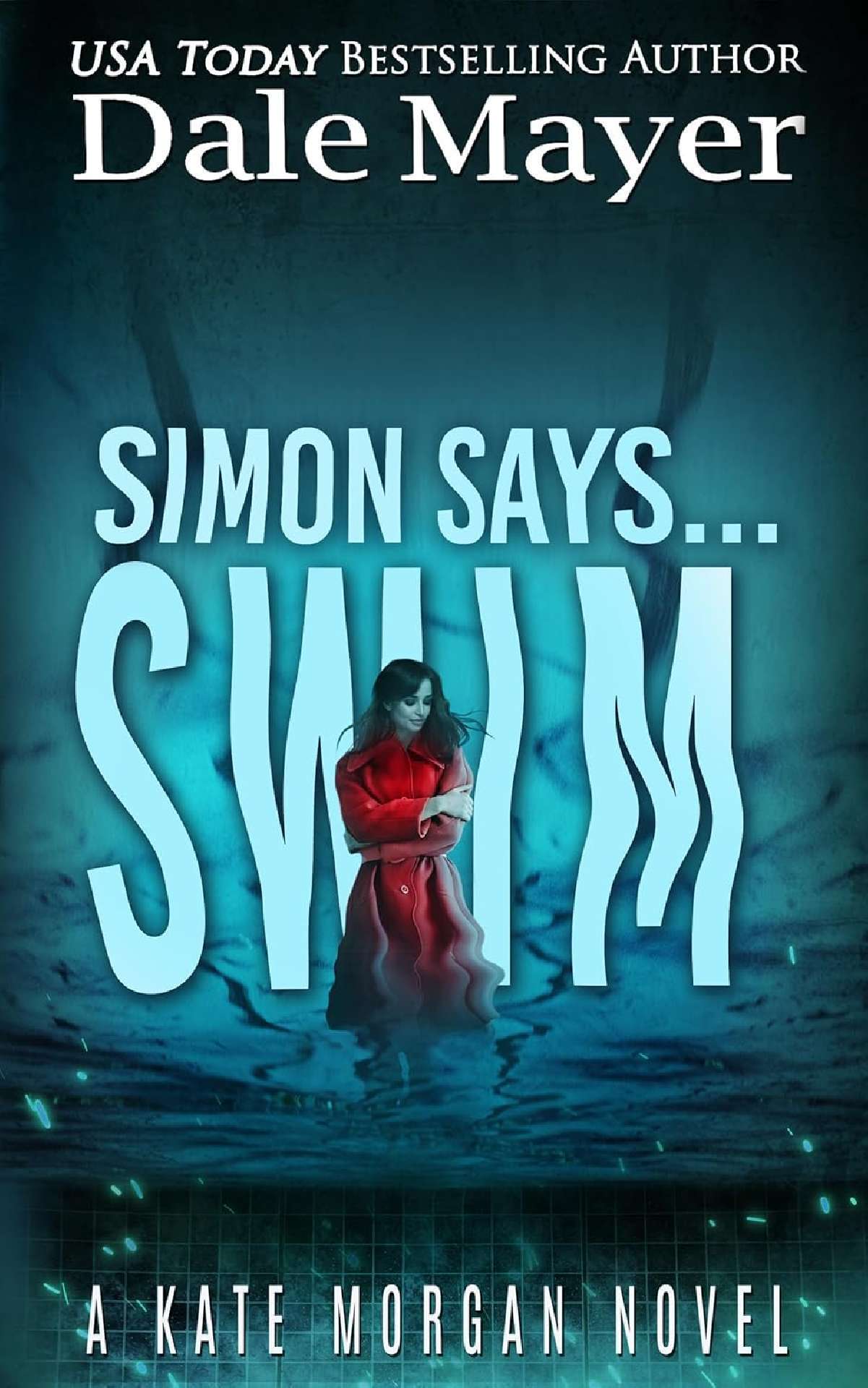 Dale Mayer - Simon Says... Swim - Kate Morgan Thrillers 8