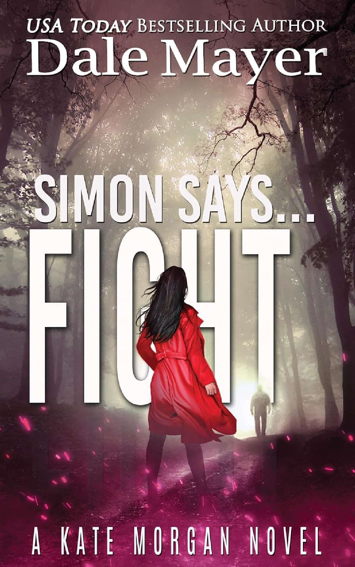 Dale Mayer - Simon Says... Fight - Kate Morgan Thrillers 11