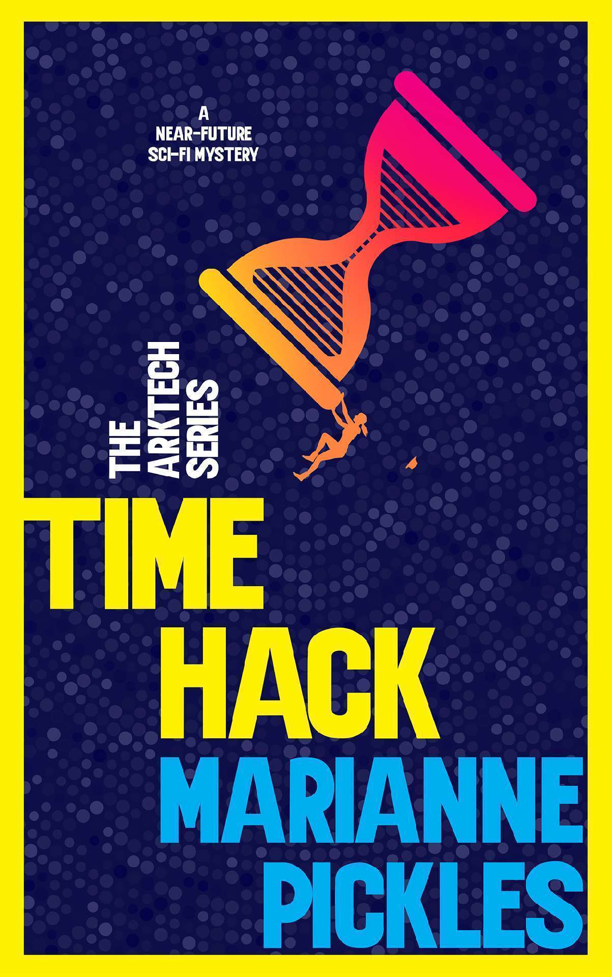 Time Hack: A Near-Future Science Fiction Mystery Novel