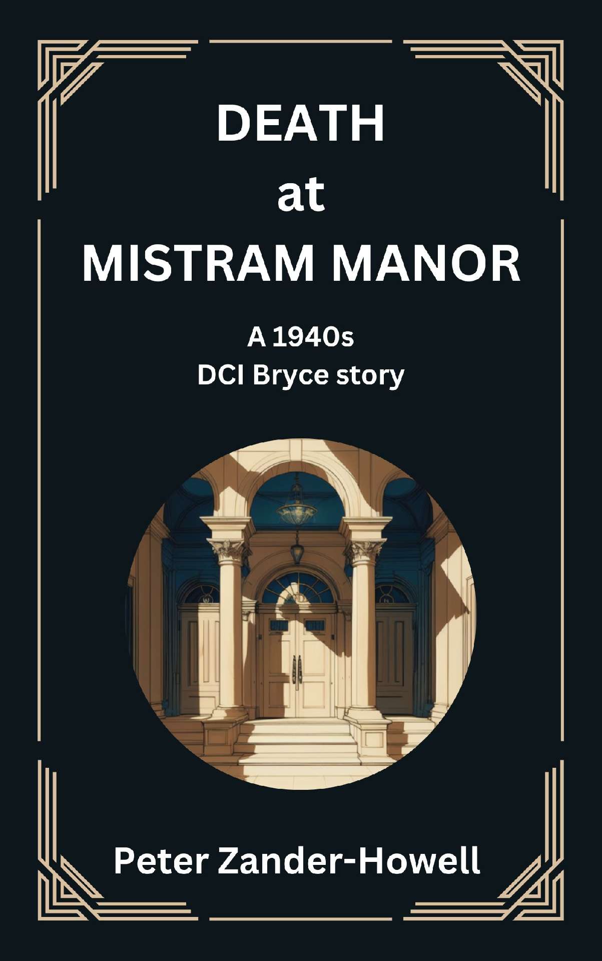 Peter Zander-Howell - Death at Mistram Manor - Philip Bryce series 5