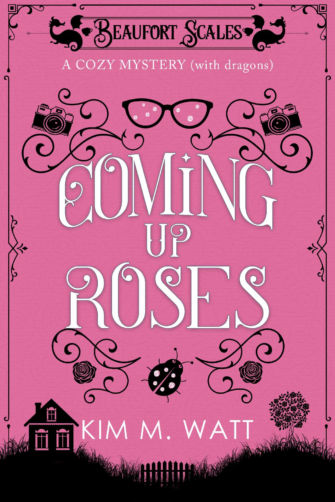 Coming Up Roses: A Cozy Mystery (with dragons)