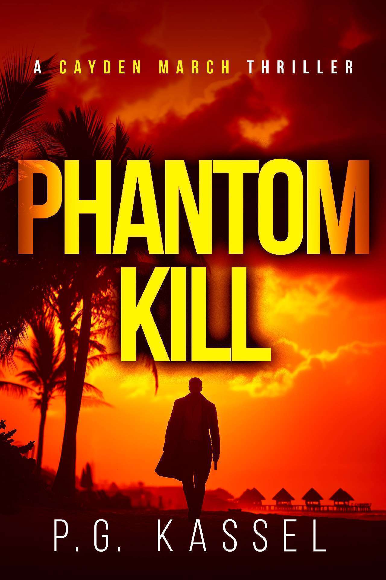 P.G. Kassel - Phantom Kill - A Cayden March Thriller 2