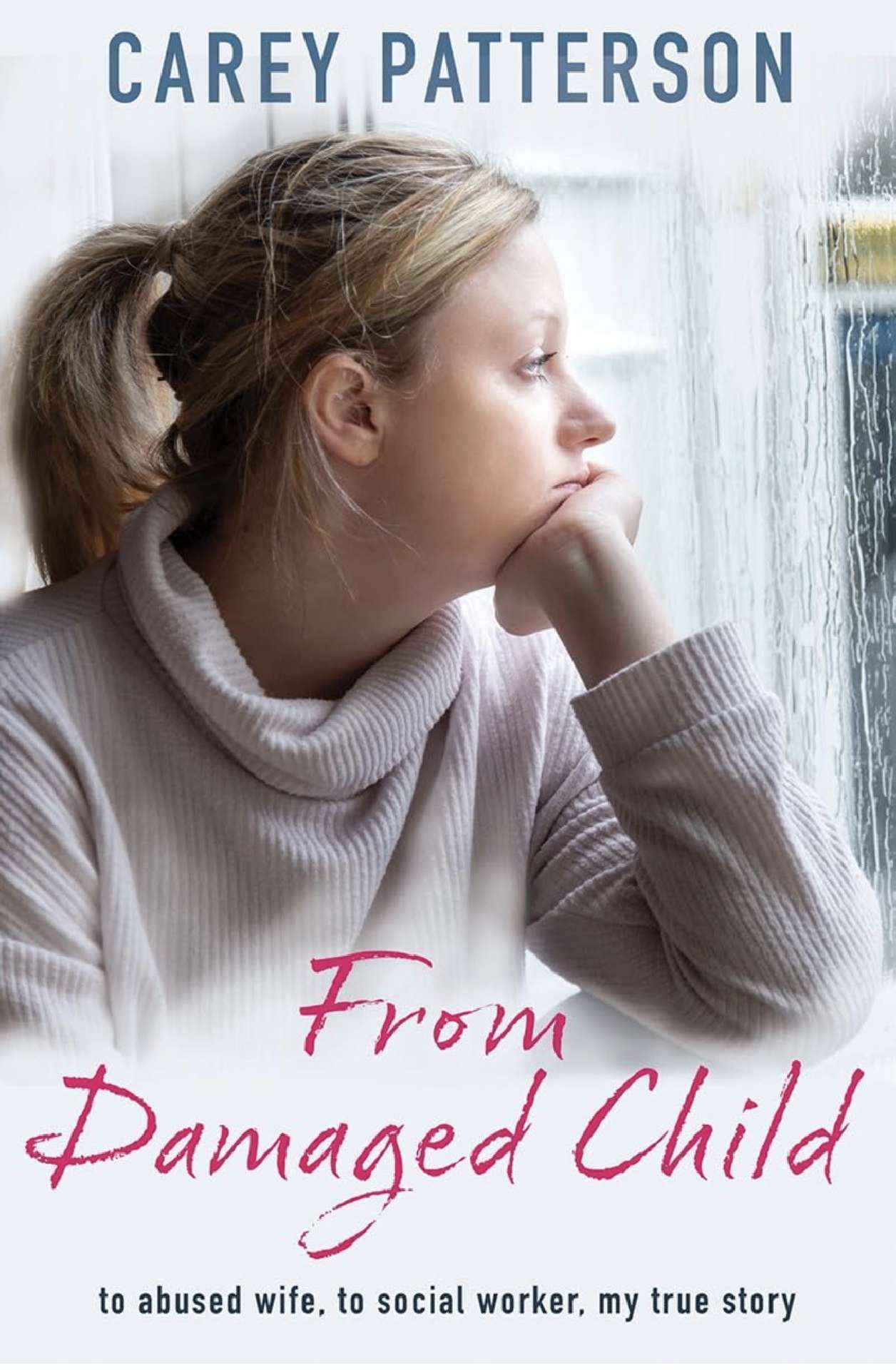 From Damaged Child to abused wife to social worker my true story