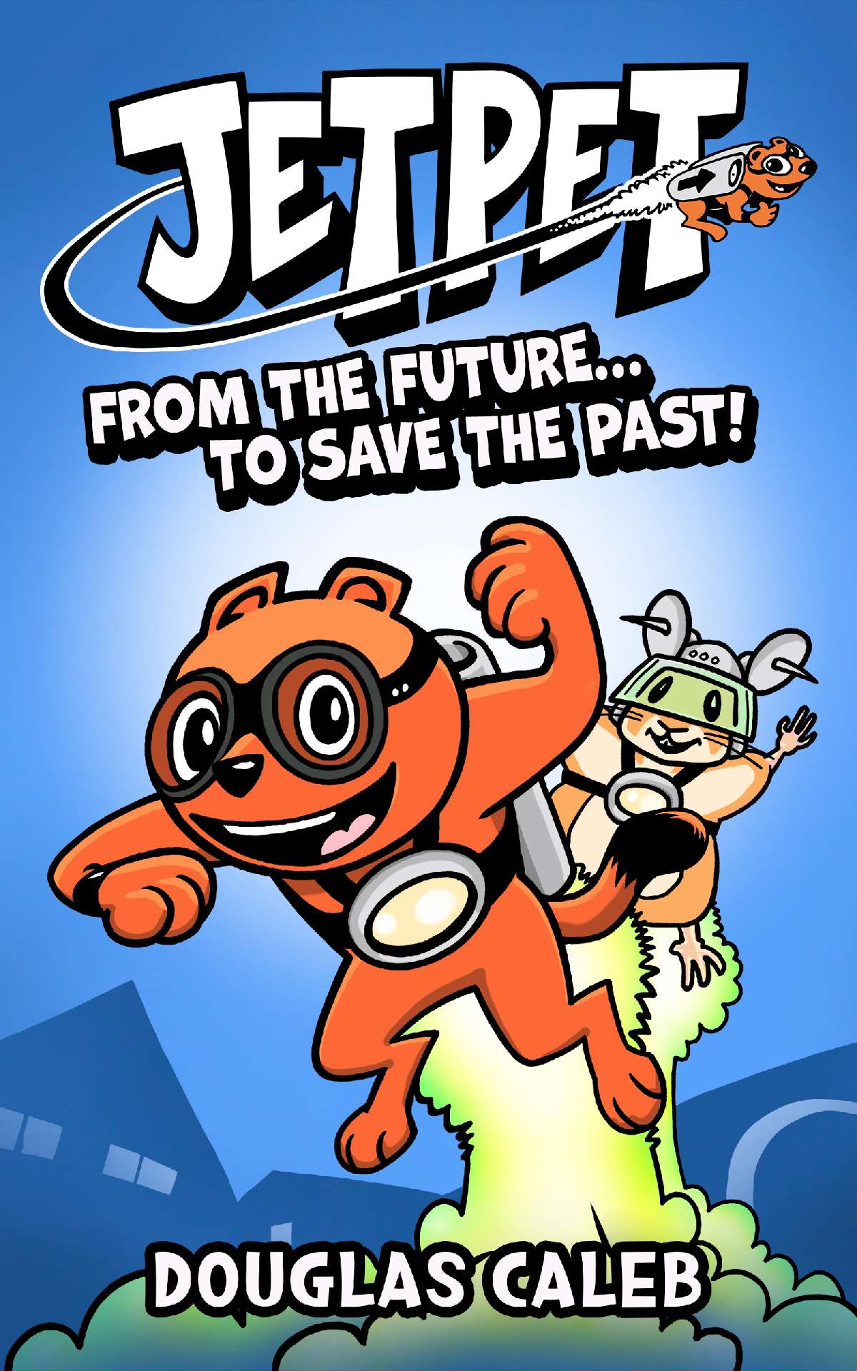 Jet Pet: From the Future to Save the Past!