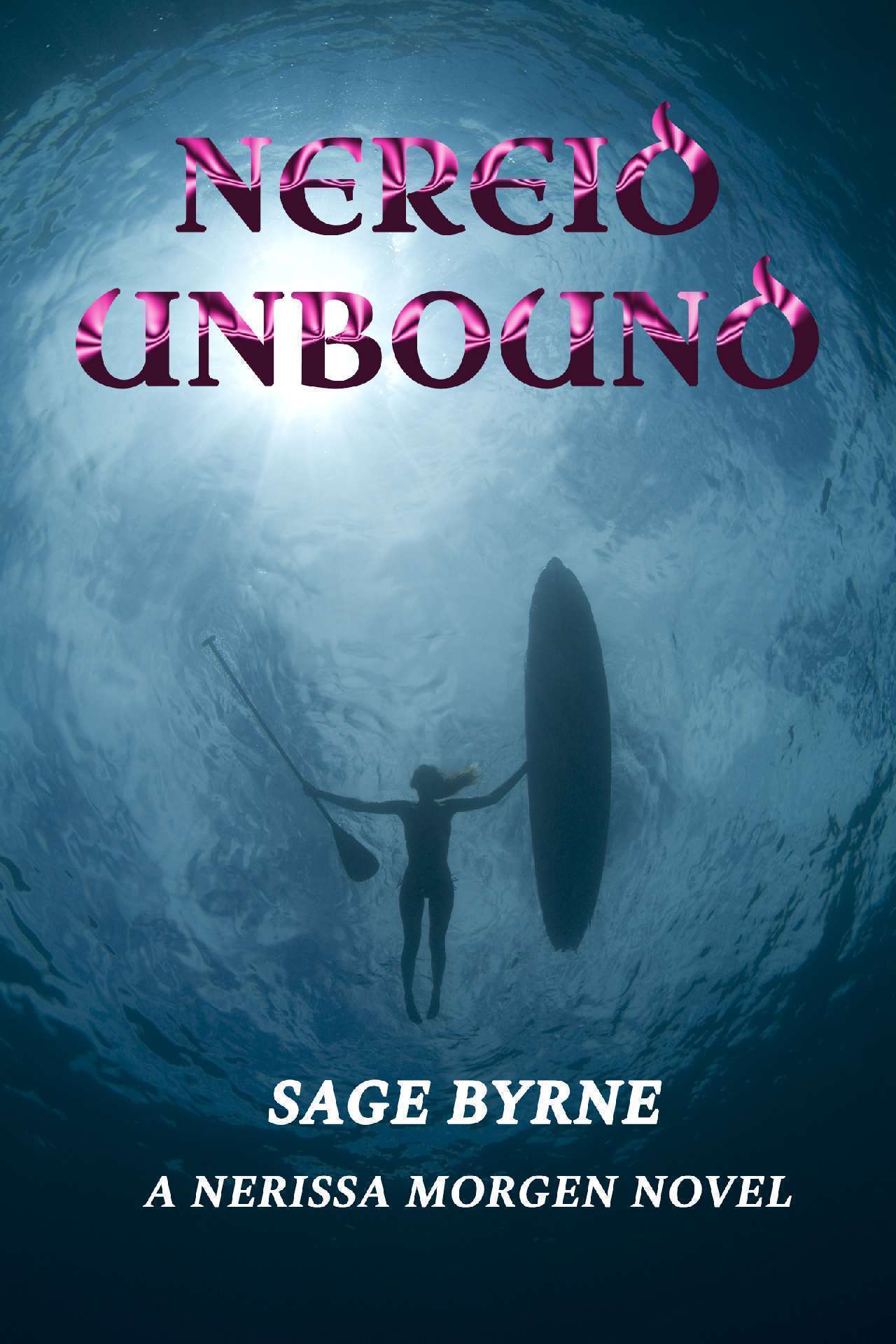 Sage Byrne - Nereid Unbound - A Nerissa Morgen Novel 1