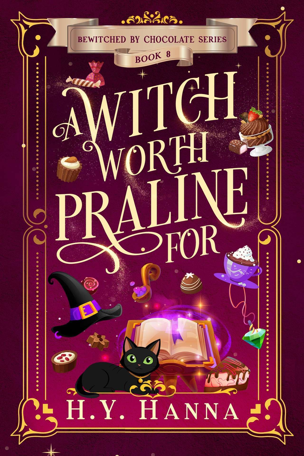 A Witch Worth Praline For (A Cozy Fantasy & Paranormal Witch Mystery)