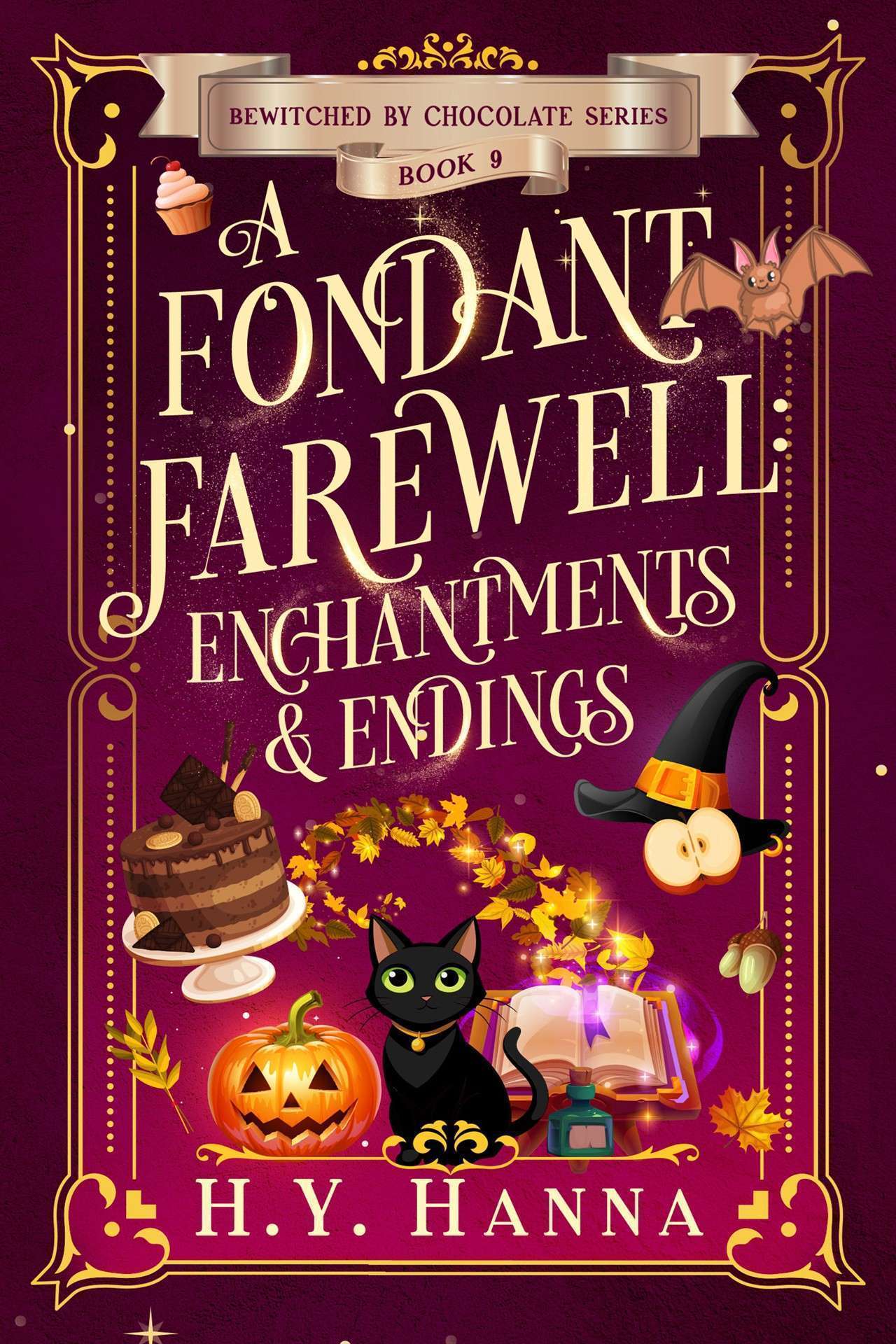A Fondant Farewell: Enchantments & Endings (A Cozy Fantasy & Paranormal Witch Mystery)