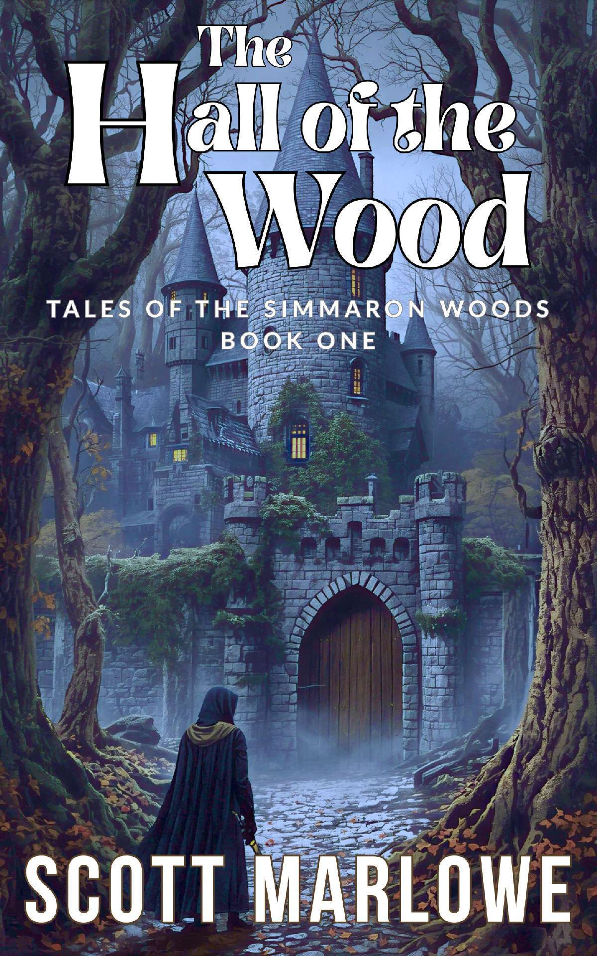 Scott Marlowe - The Hall of the Wood - Tales of the Simmaron Woods 1