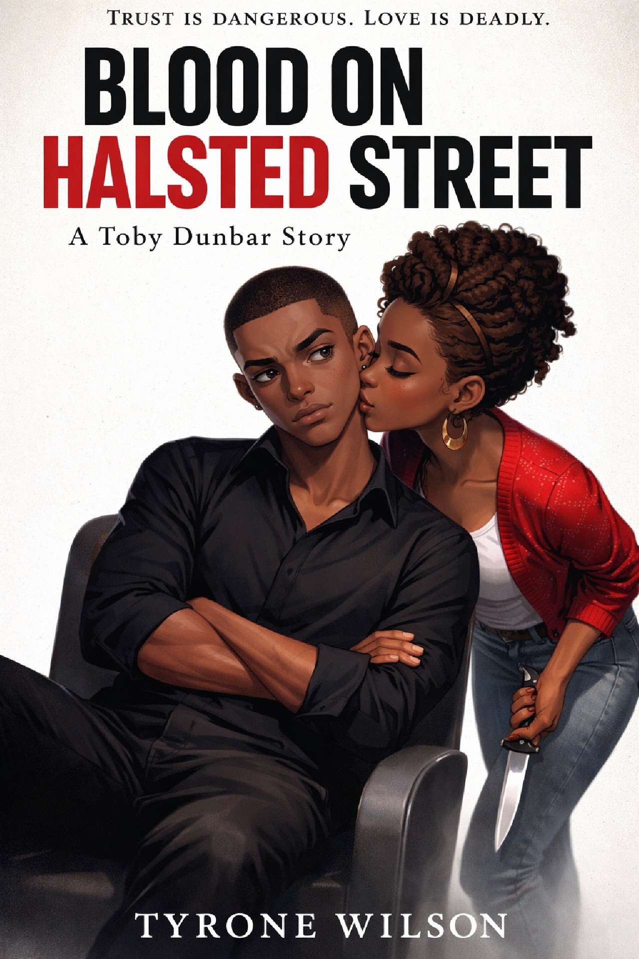 Tyrone Wilson - Blood on Halsted Street: A Toby Dunbar Novel - The Buried Truth Trilogy