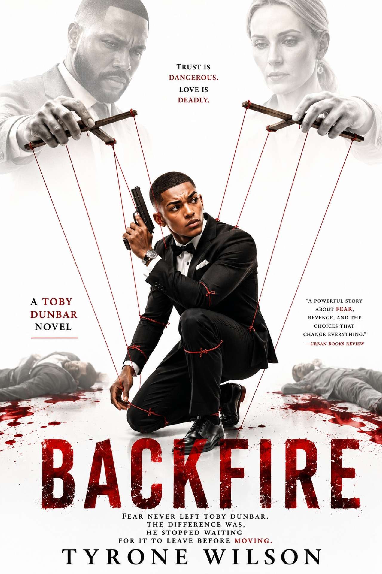 Tyrone Wilson - Backfire: A Toby Dunbar Novel