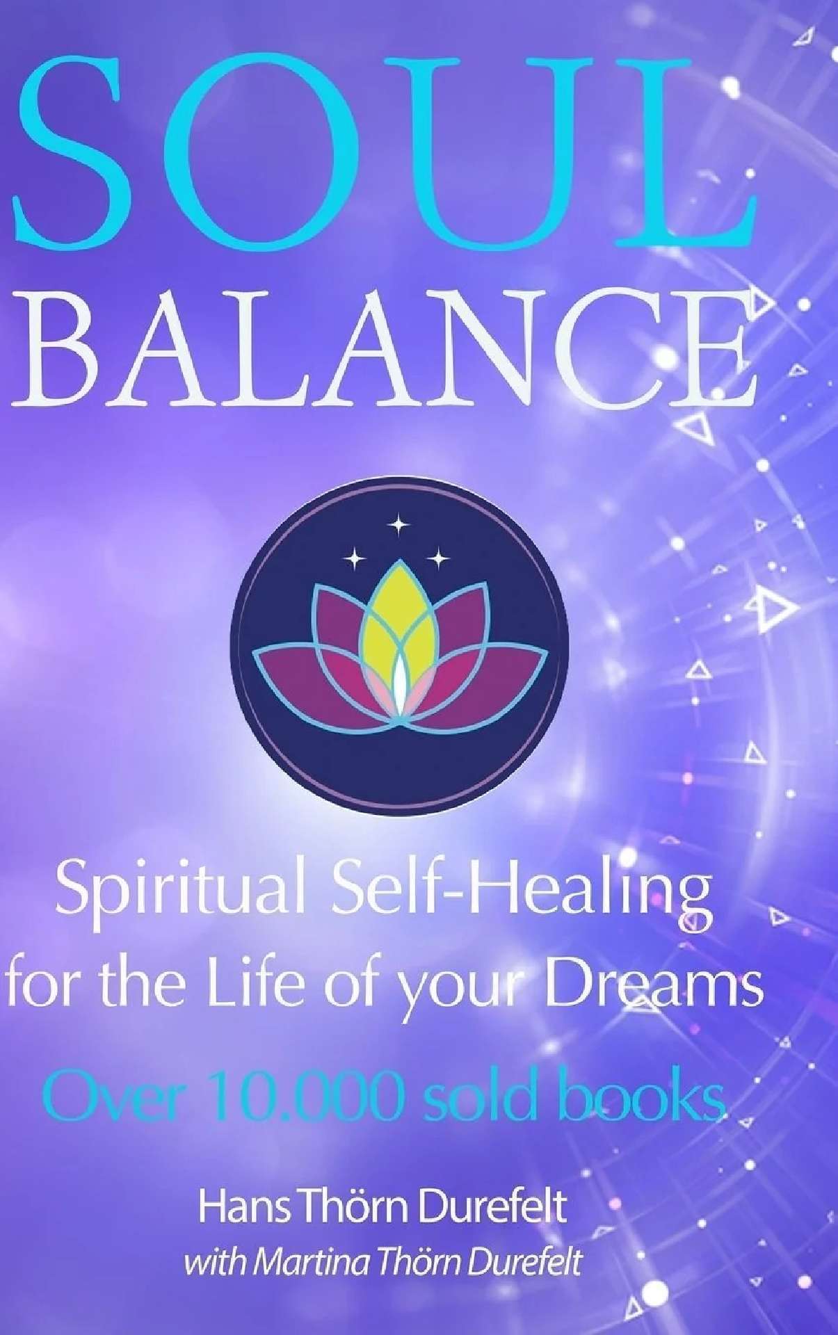Soulbalance: Spiritual Self-Healing for the Life of Your Dreams
