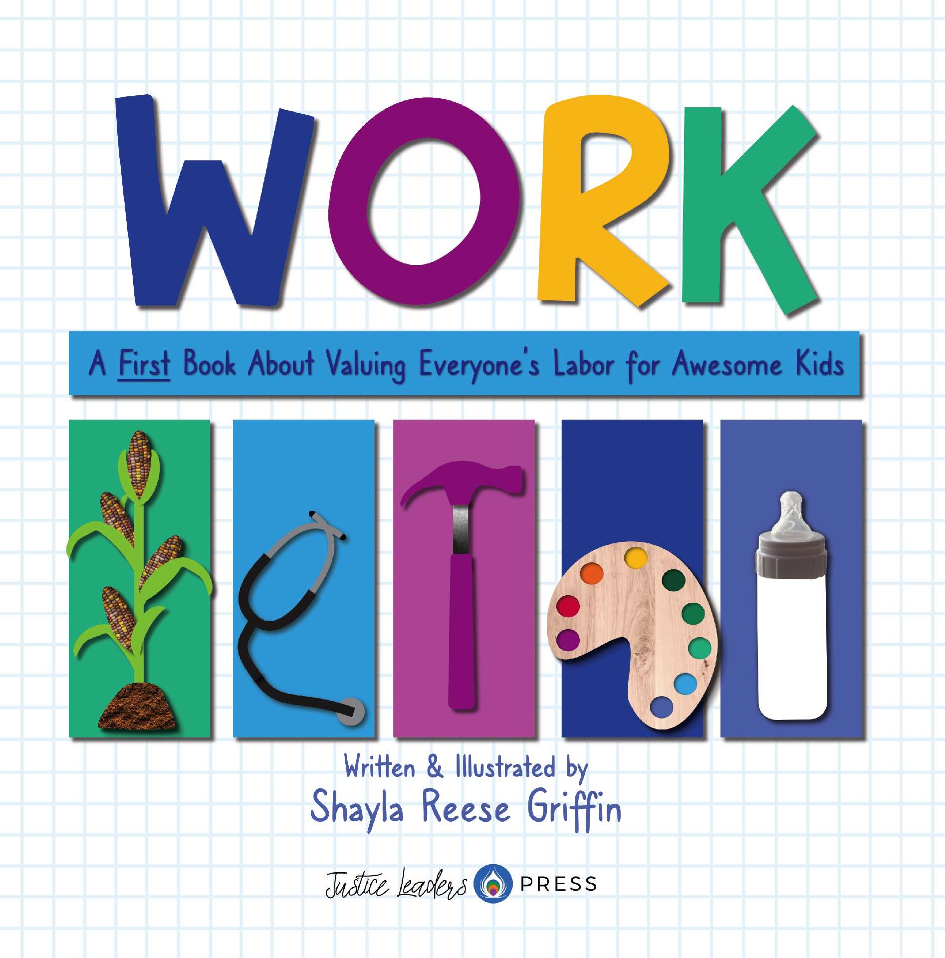 Work: A First Book About Valuing Everyone's Labor for Awesome Kids