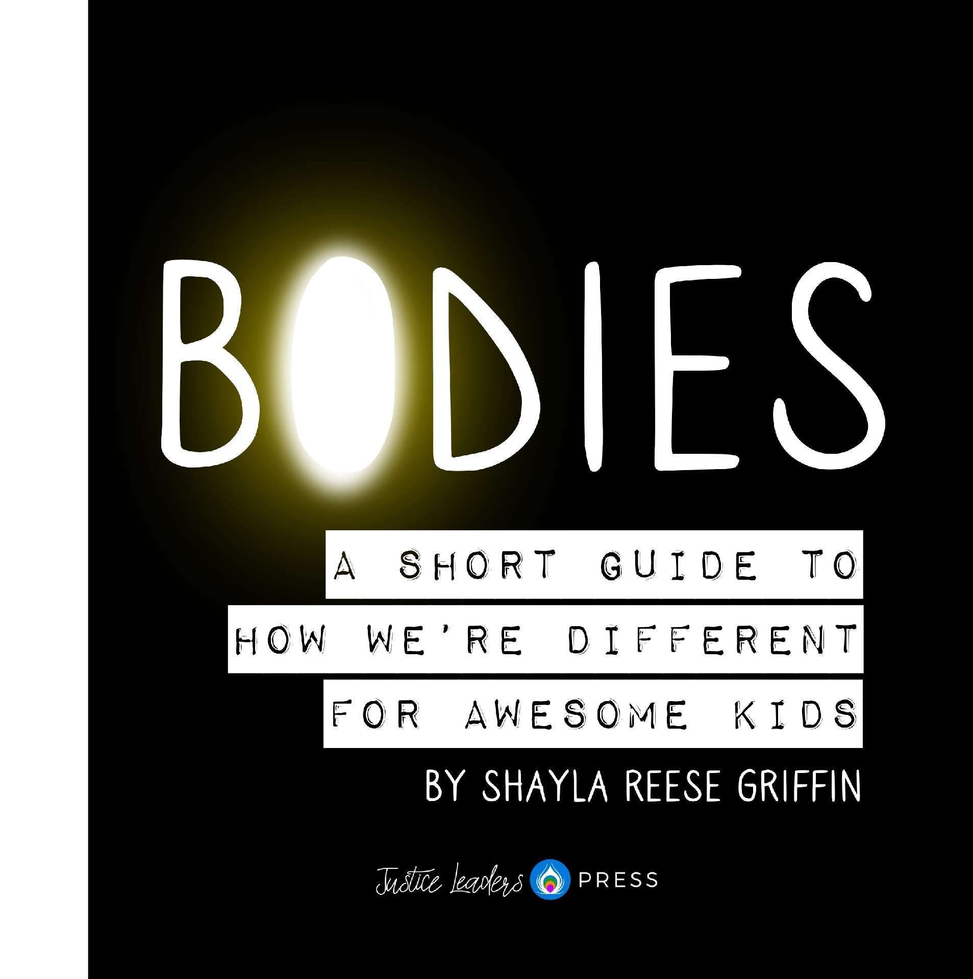 Bodies: A Short Guide to How We're Different for Awesome Kids