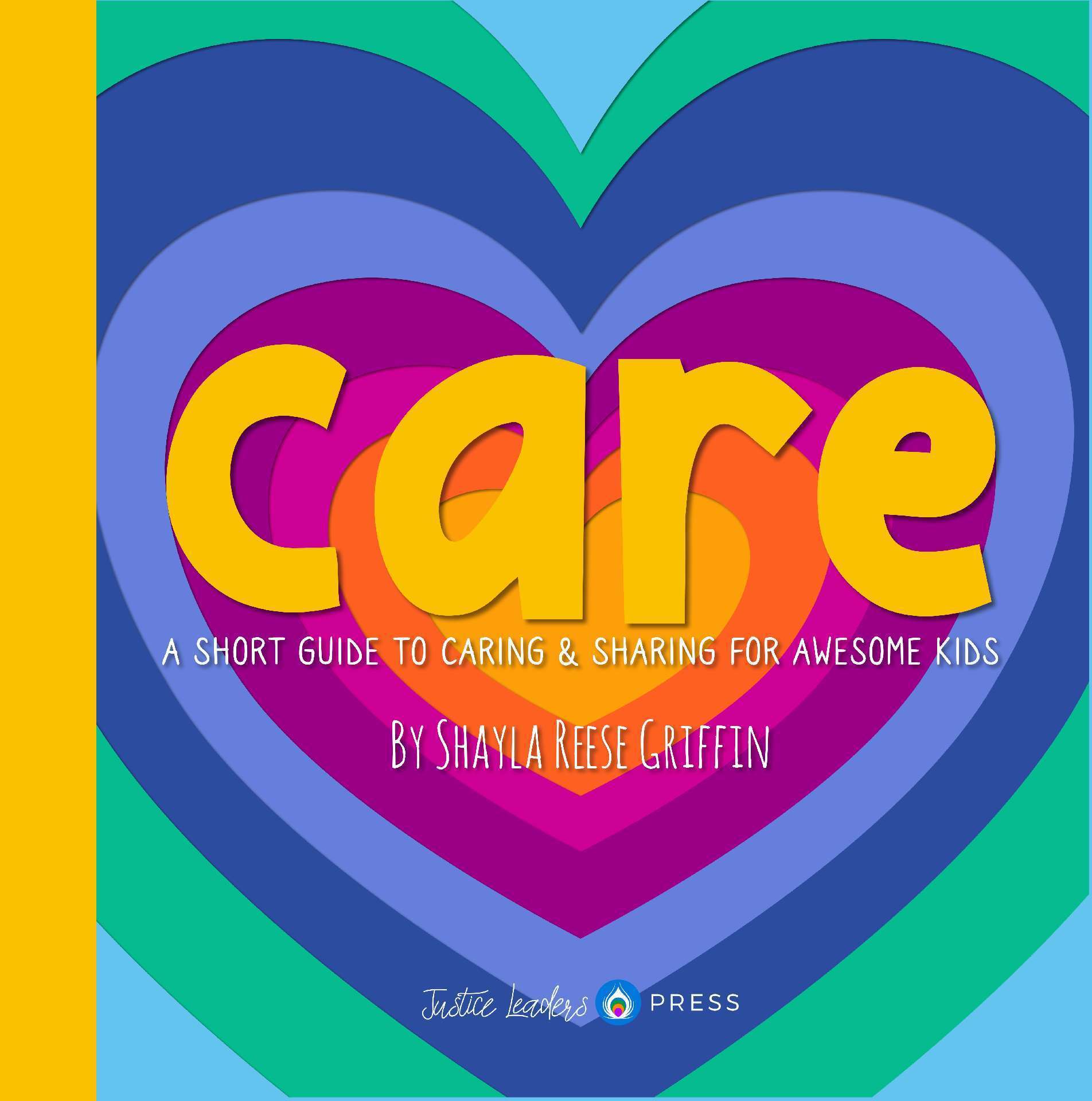 Care: A Short Guide to Caring & Sharing for Awesome Kids