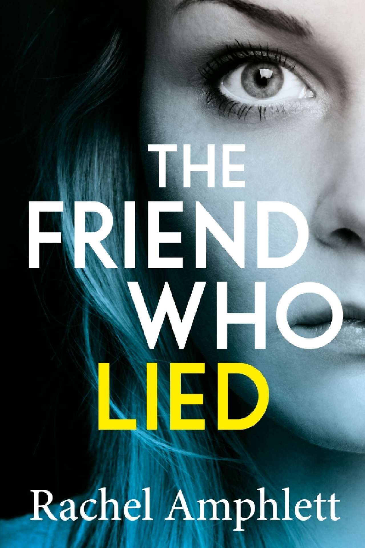 Rachel Amphlett - The Friend Who Lied