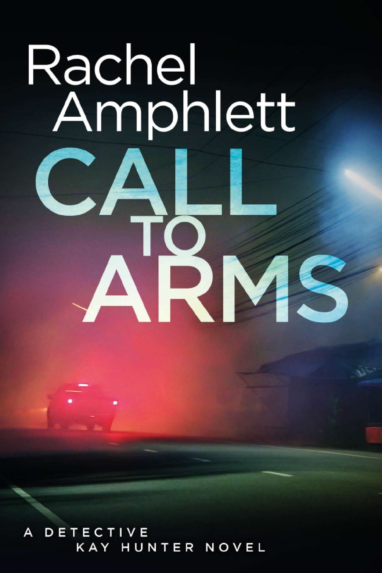 Rachel Amphlett - Call to Arms - Detective Kay Hunter 5