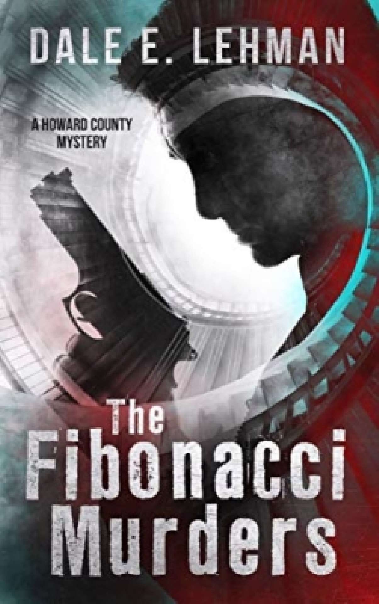 Dale E. Lehman - The Fibonacci Murders - Howard County Mysteries 1