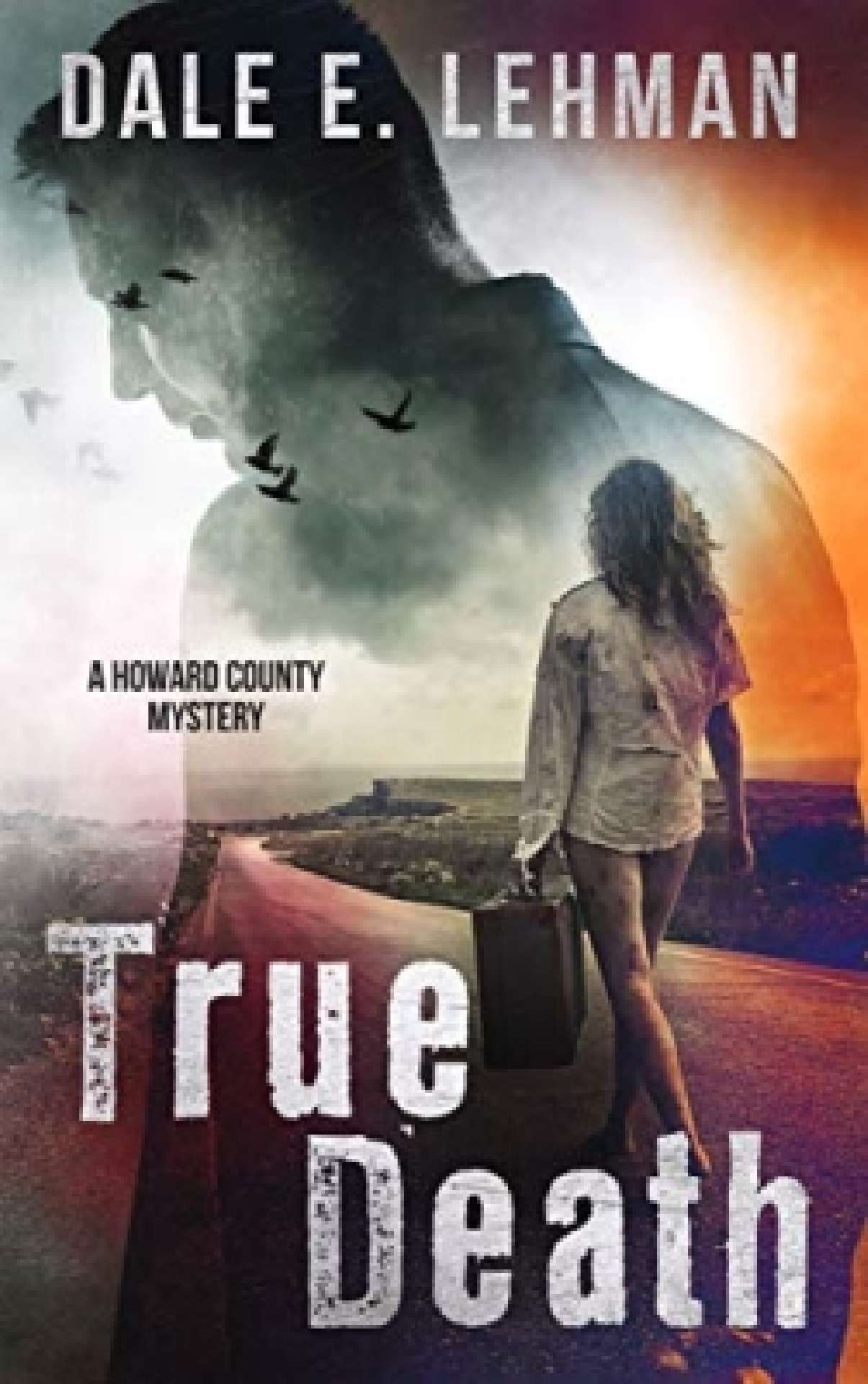 Dale E. Lehman - True Death - Howard County Mysteries 2