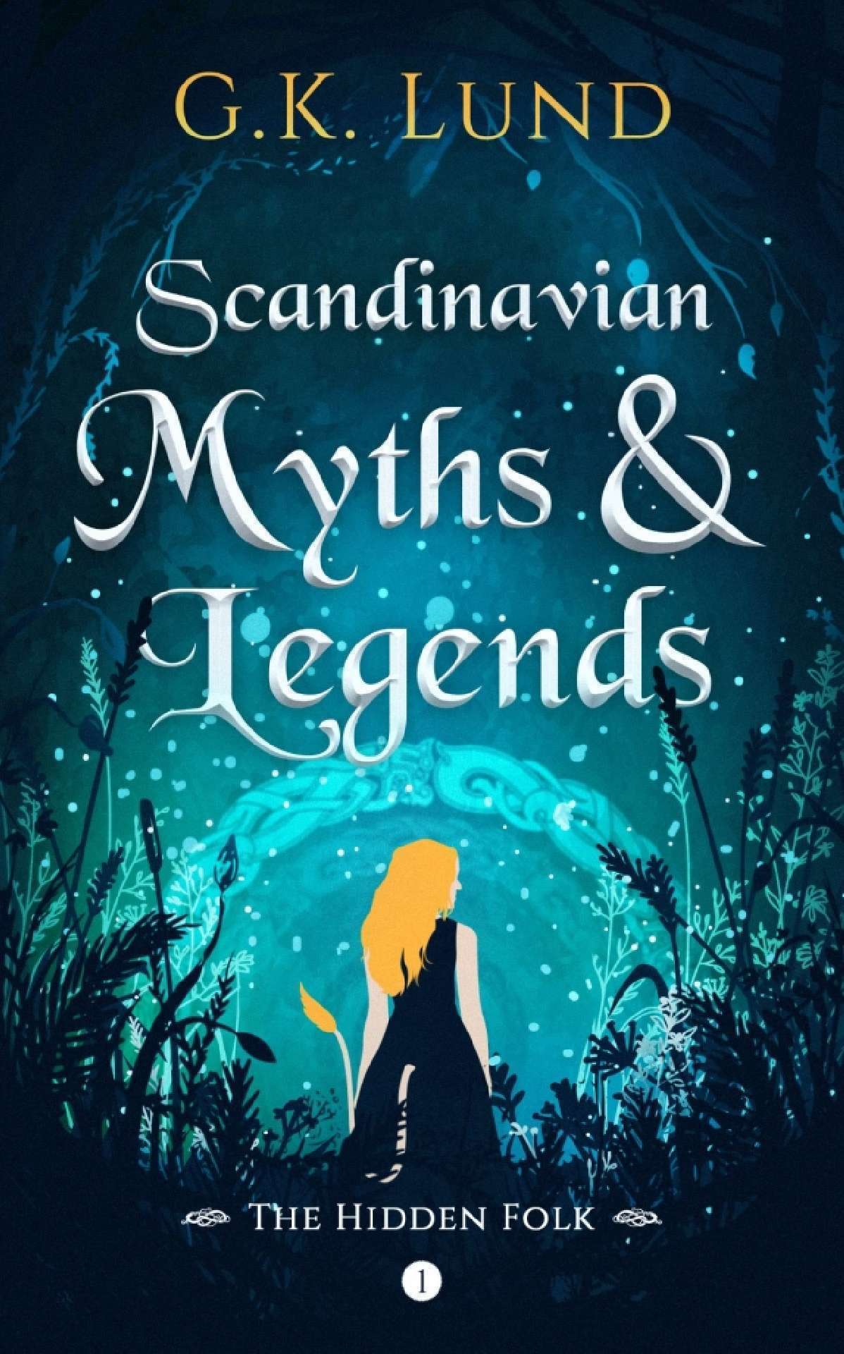 G.K. Lund - The Hidden Folk - Scandinavian Myths and Legends 1