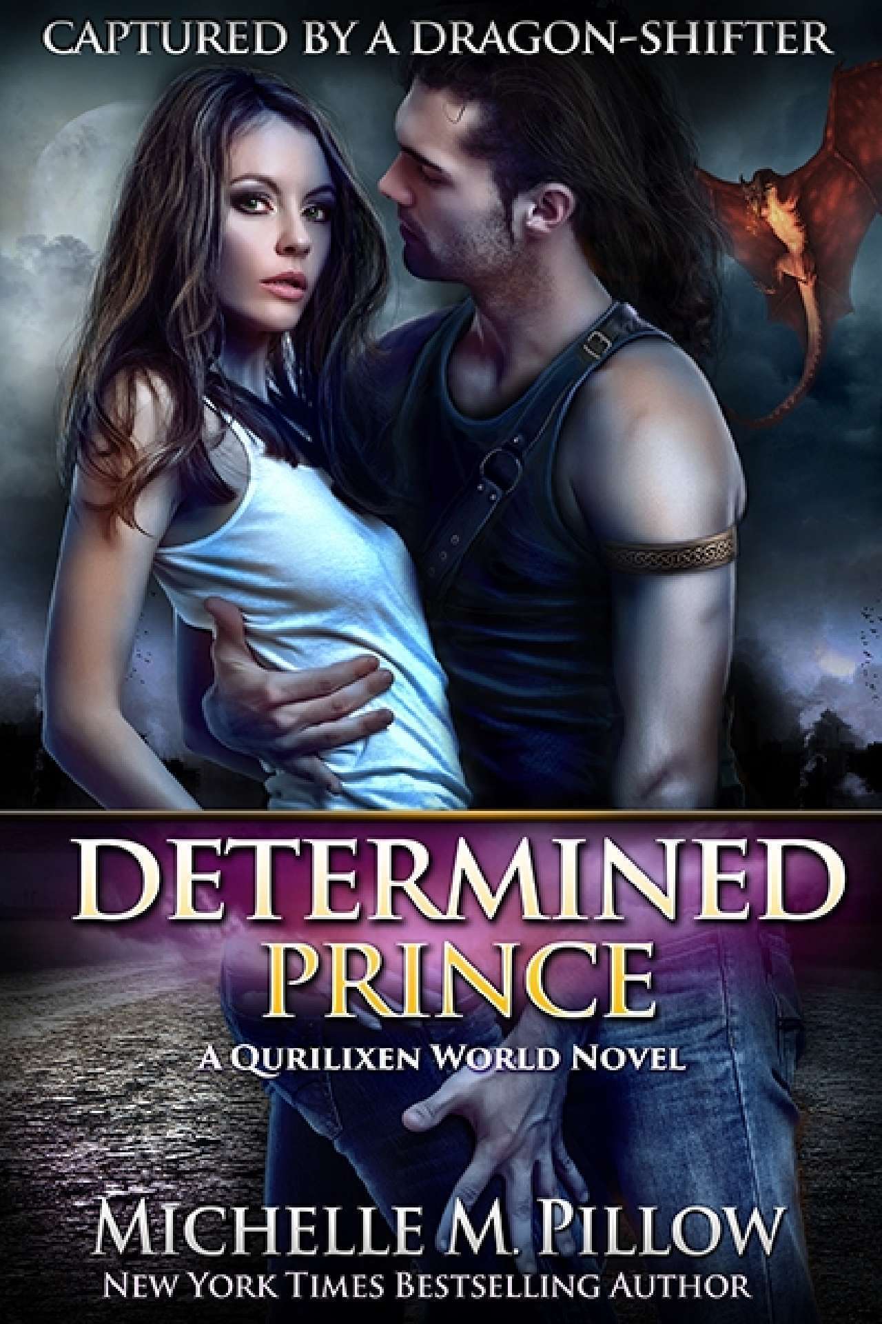 Michelle M. Pillow - Determined Prince - Captured by a Dragon-Shifter 1