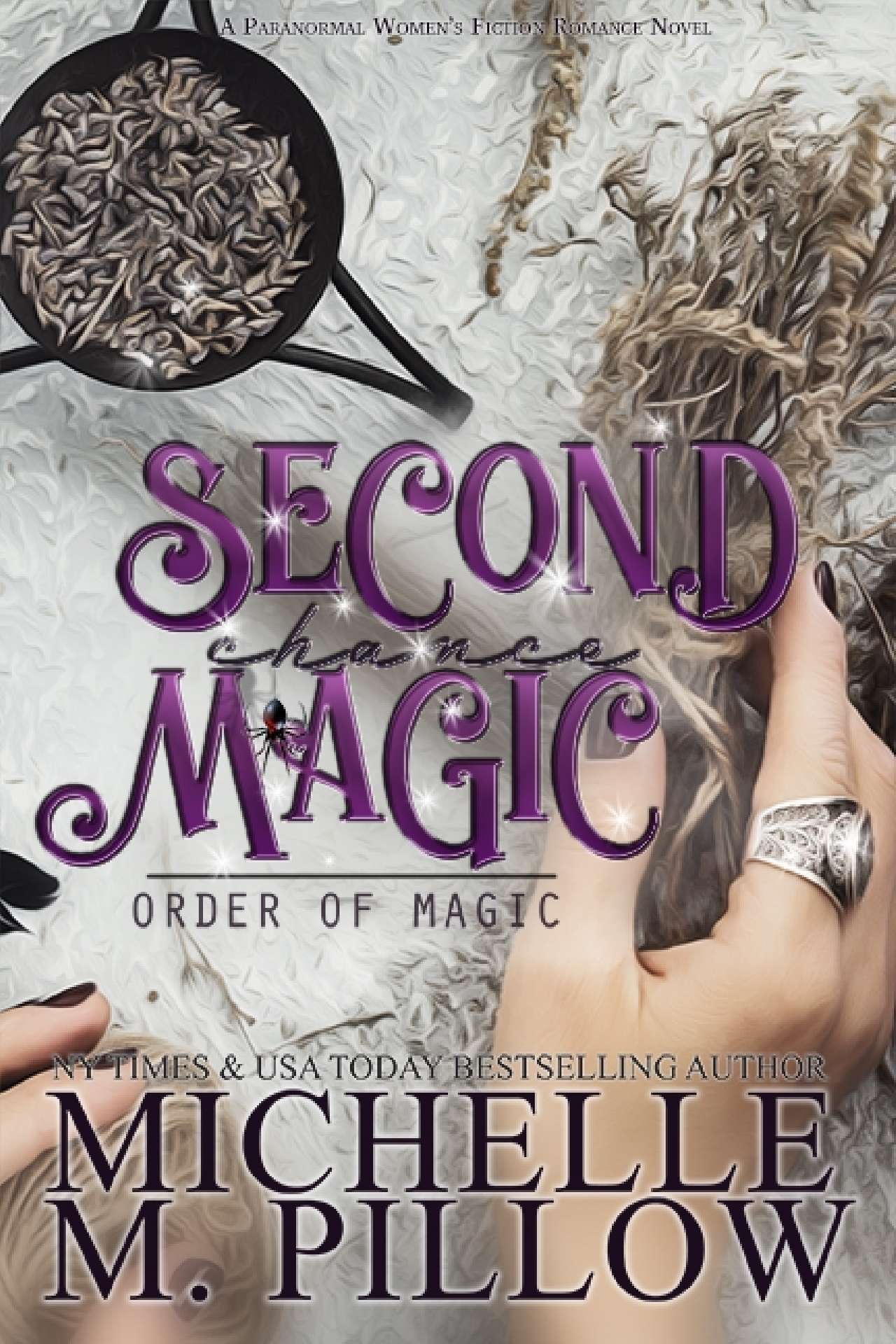 Michelle M. Pillow - Second Chance Magic: A Paranormal Women’s Fiction Romance Novel - Order of Magic 1