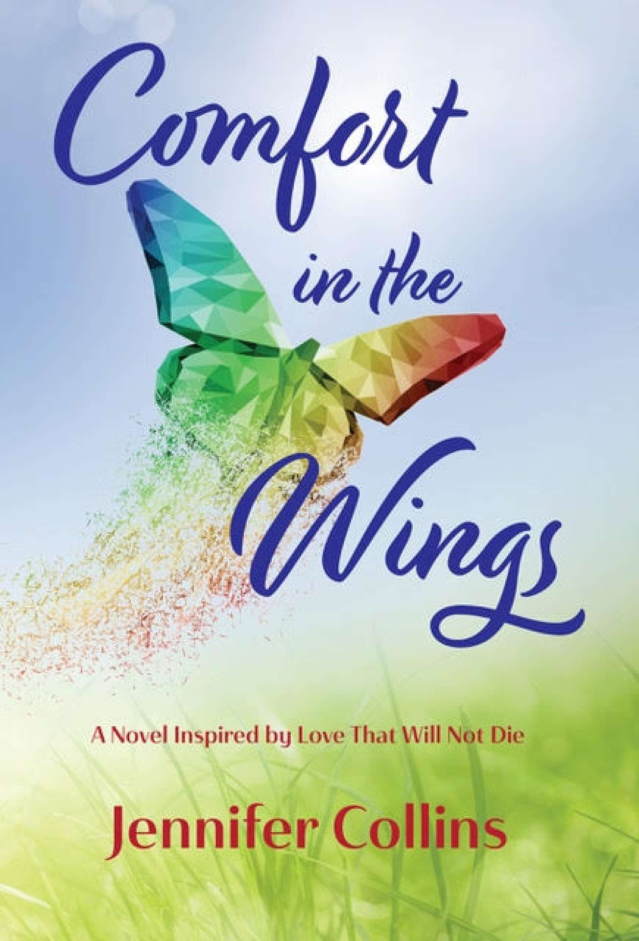 Comfort in the Wings: A Novel Inspired by Love That Will Not Die