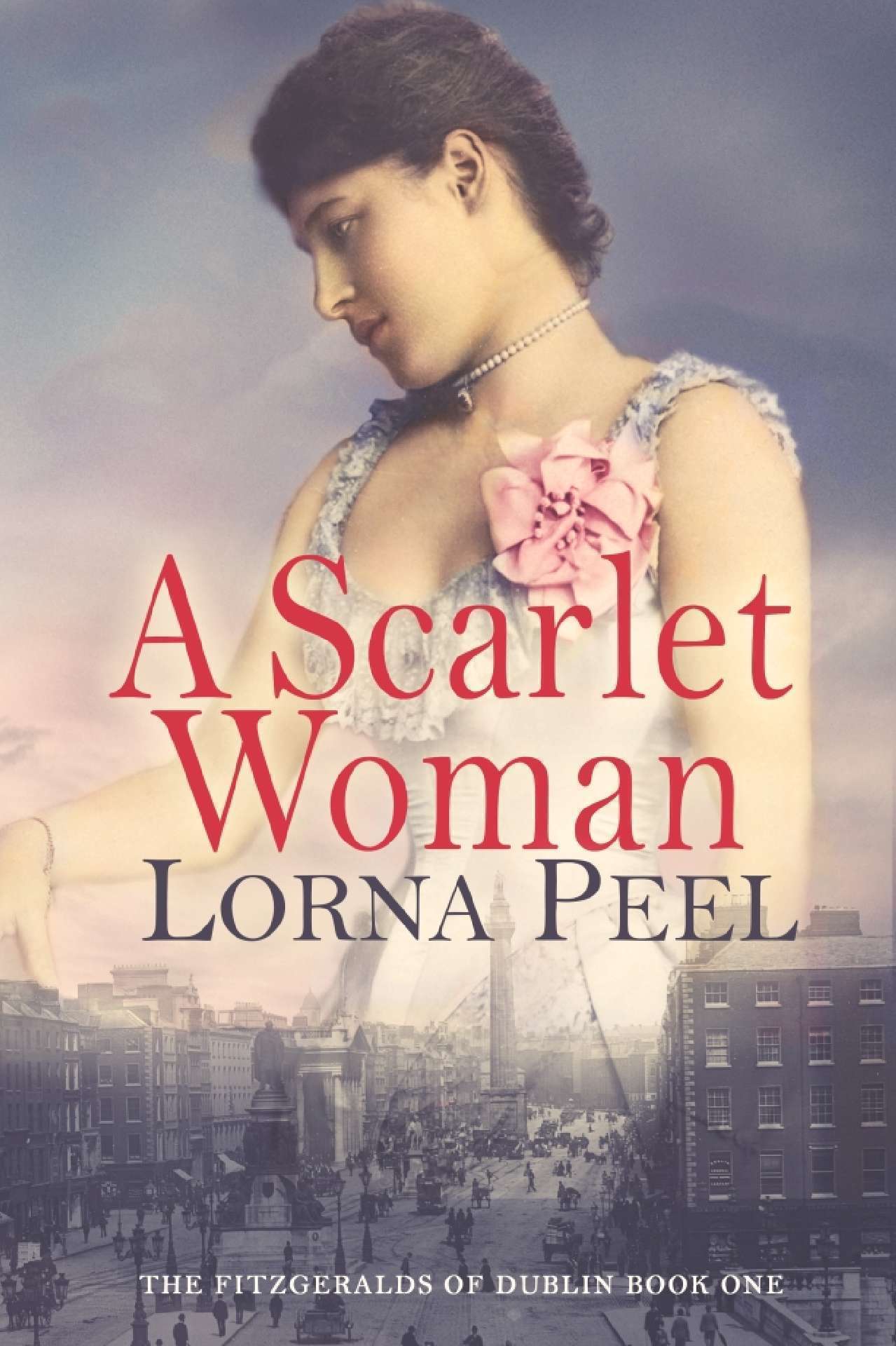 Lorna Peel - A Scarlet Woman - The Fitzgeralds of Dublin Series 1