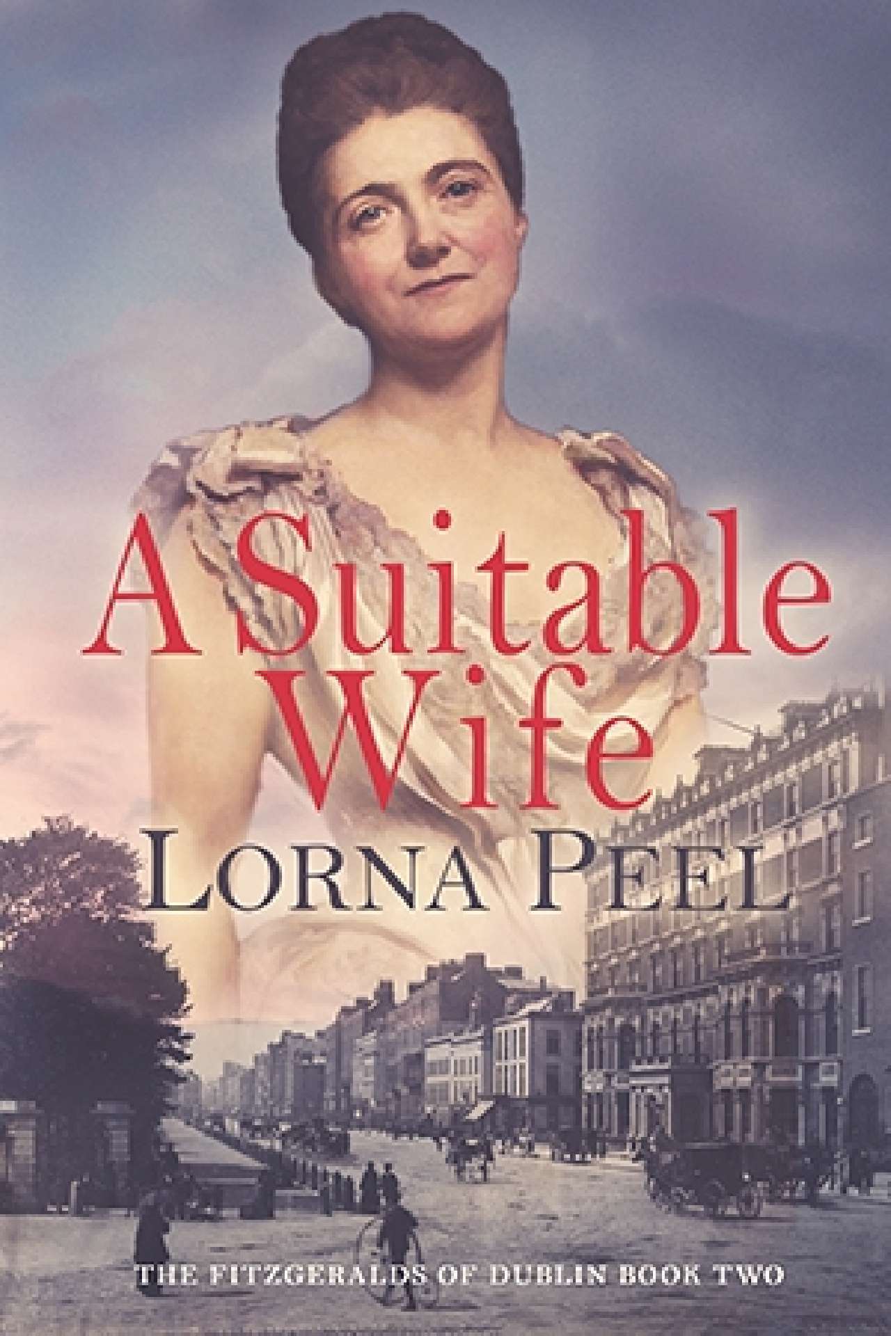 Lorna Peel - A Suitable Wife - The Fitzgeralds of Dublin Series 2