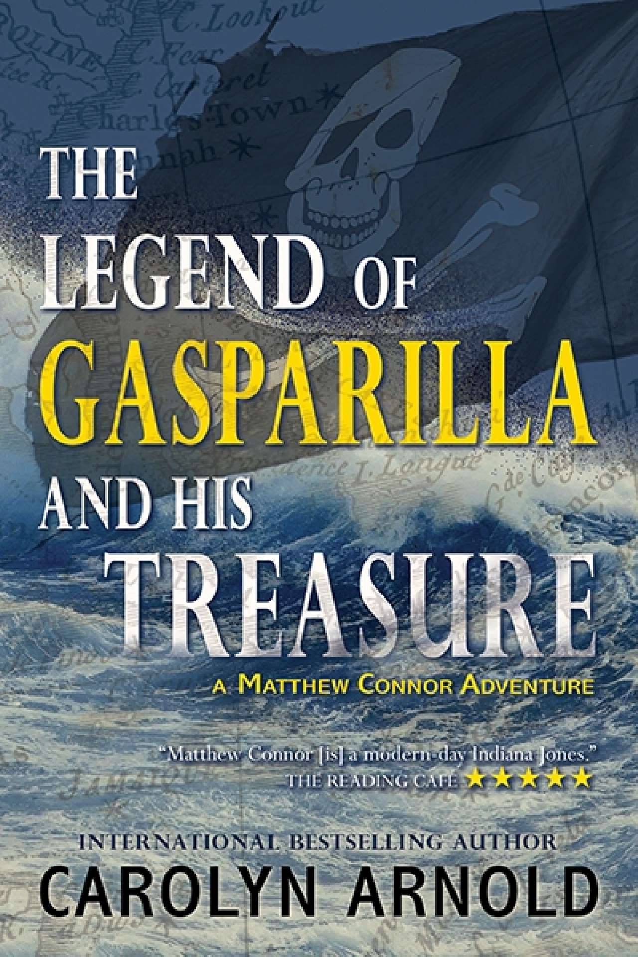 Carolyn Arnold - The Legend of Gasparilla and His Treasure - Matthew Connor Adventure Series 3