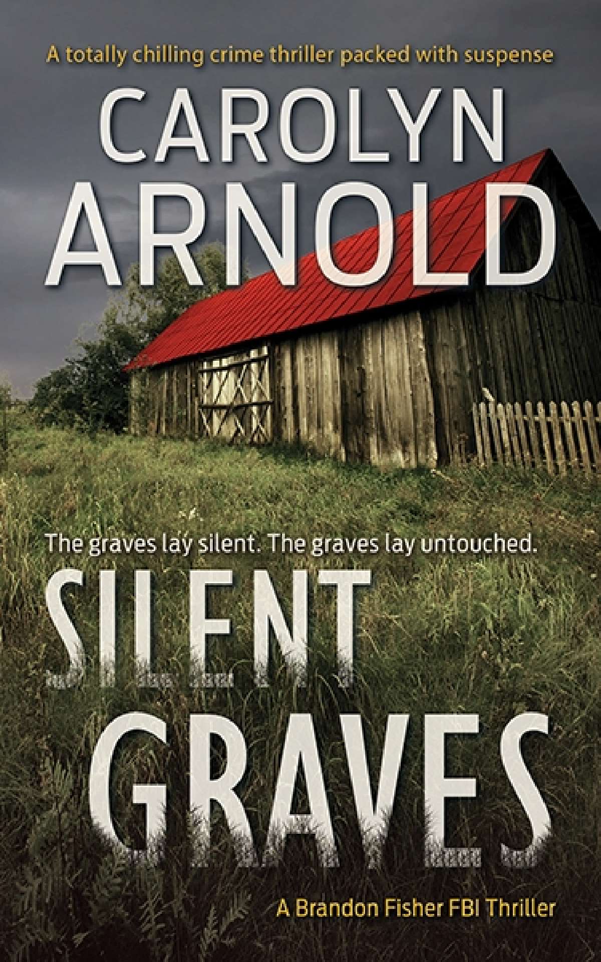 Carolyn Arnold - Silent Graves - Brandon Fisher FBI Series 2