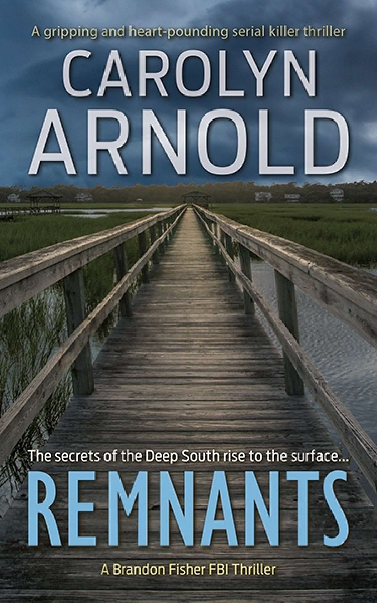 Carolyn Arnold - Remnants - Brandon Fisher FBI Series 6