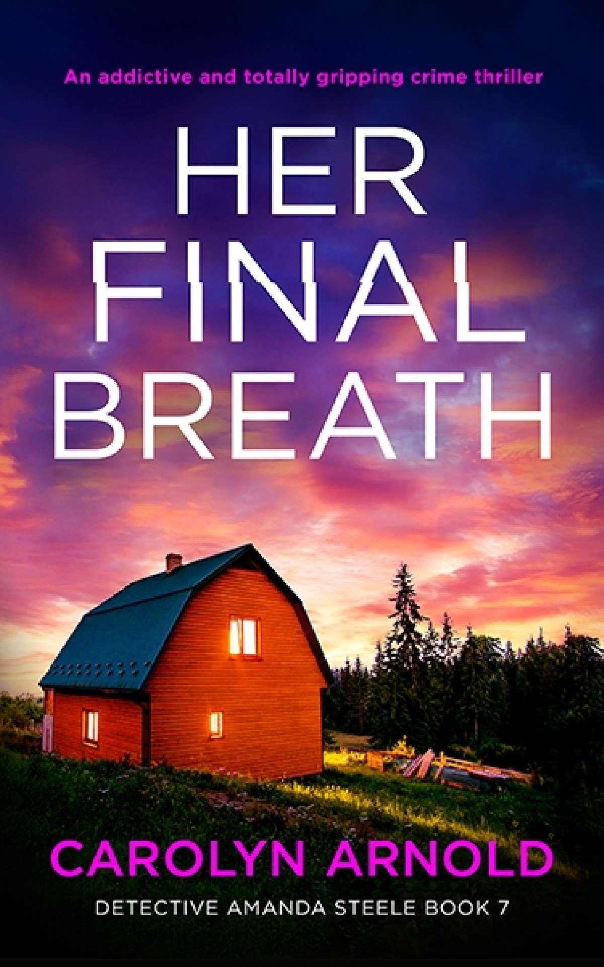 Carolyn Arnold - Her Final Breath - Detective Amanda Steele Series 7