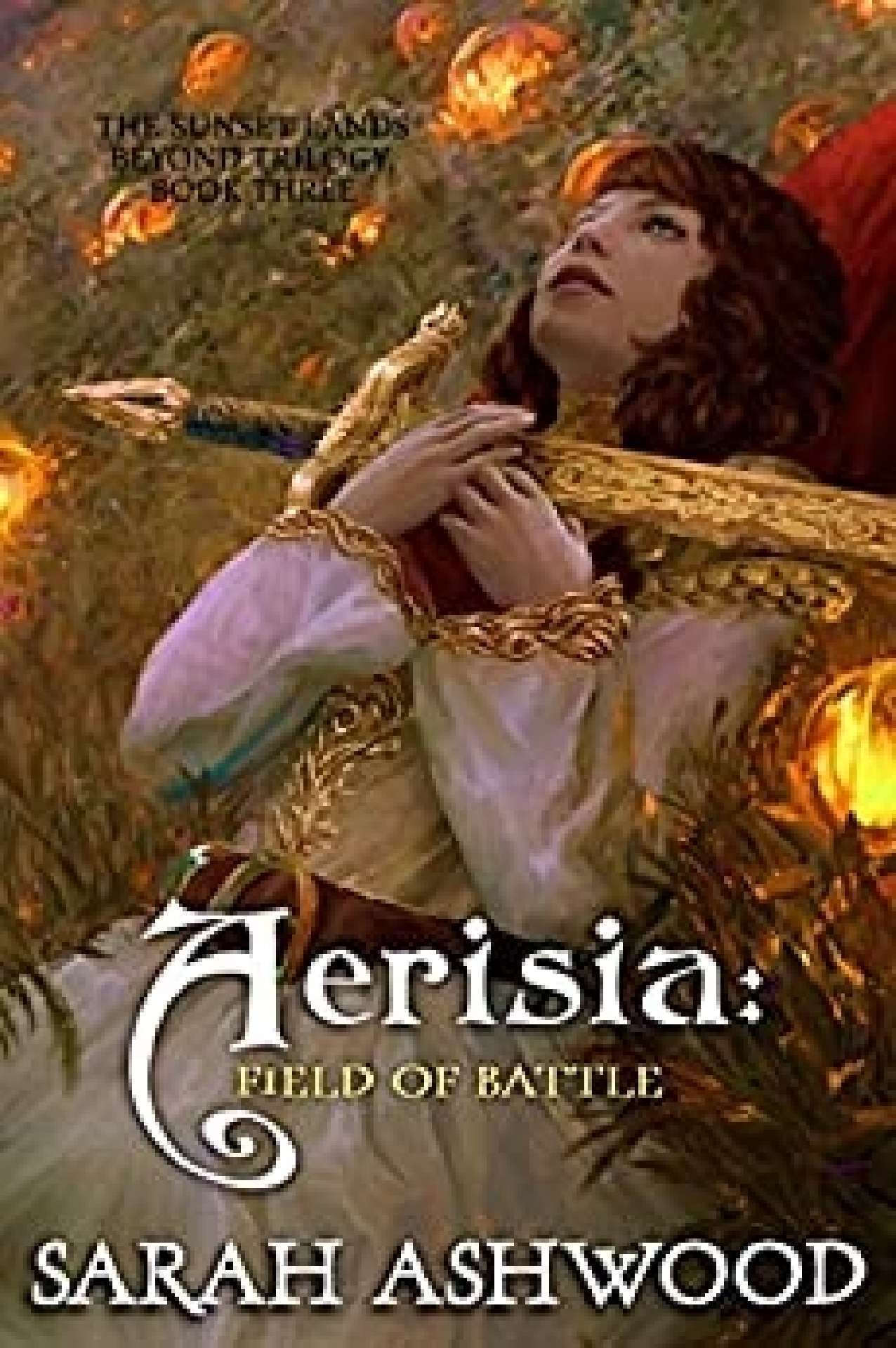 Sarah Ashwood - Aerisia: Field of Battle - The Sunset Lands Beyond trilogy 3