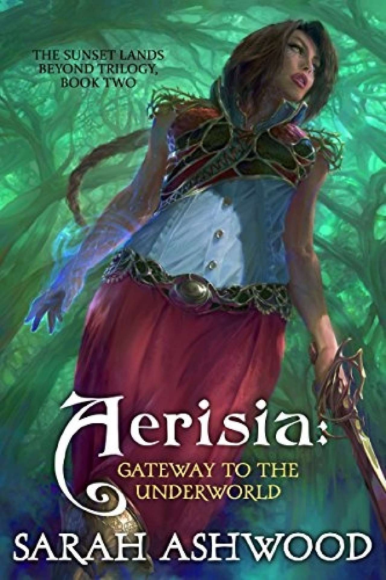 Sarah Ashwood - Aerisia: Gateway to the Underworld - The Sunset Lands Beyond trilogy 2