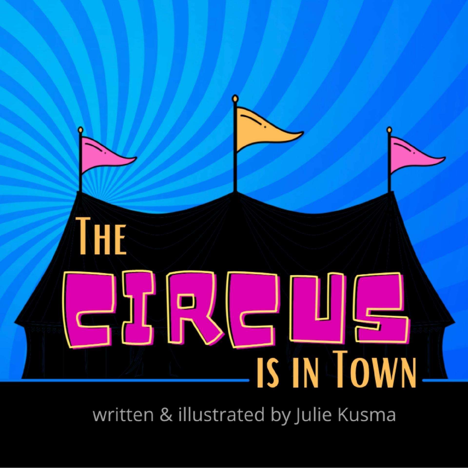 Julie Kusma - The Circus is in Town