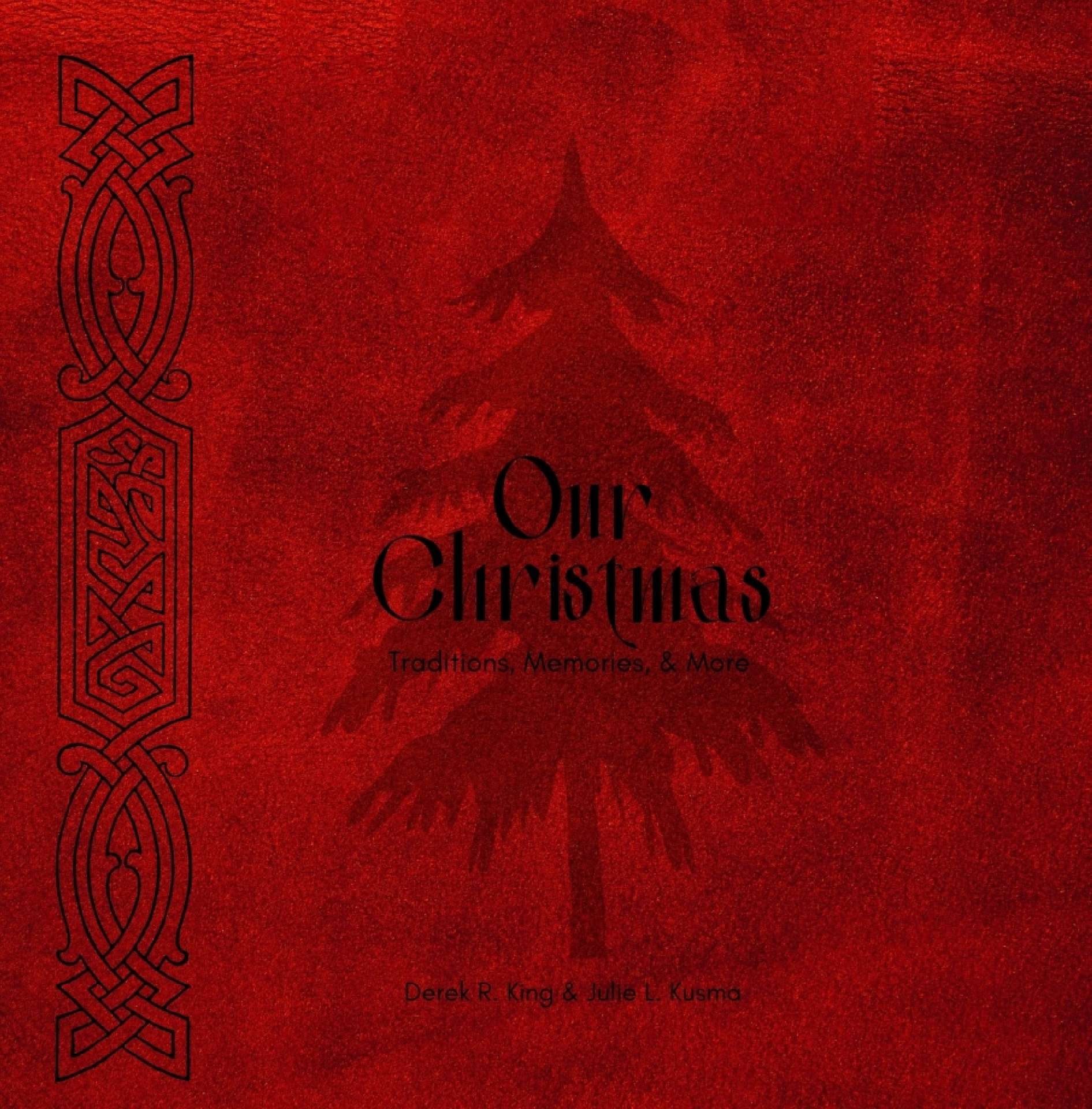 Our Christmas: Traditions, Memories, & More