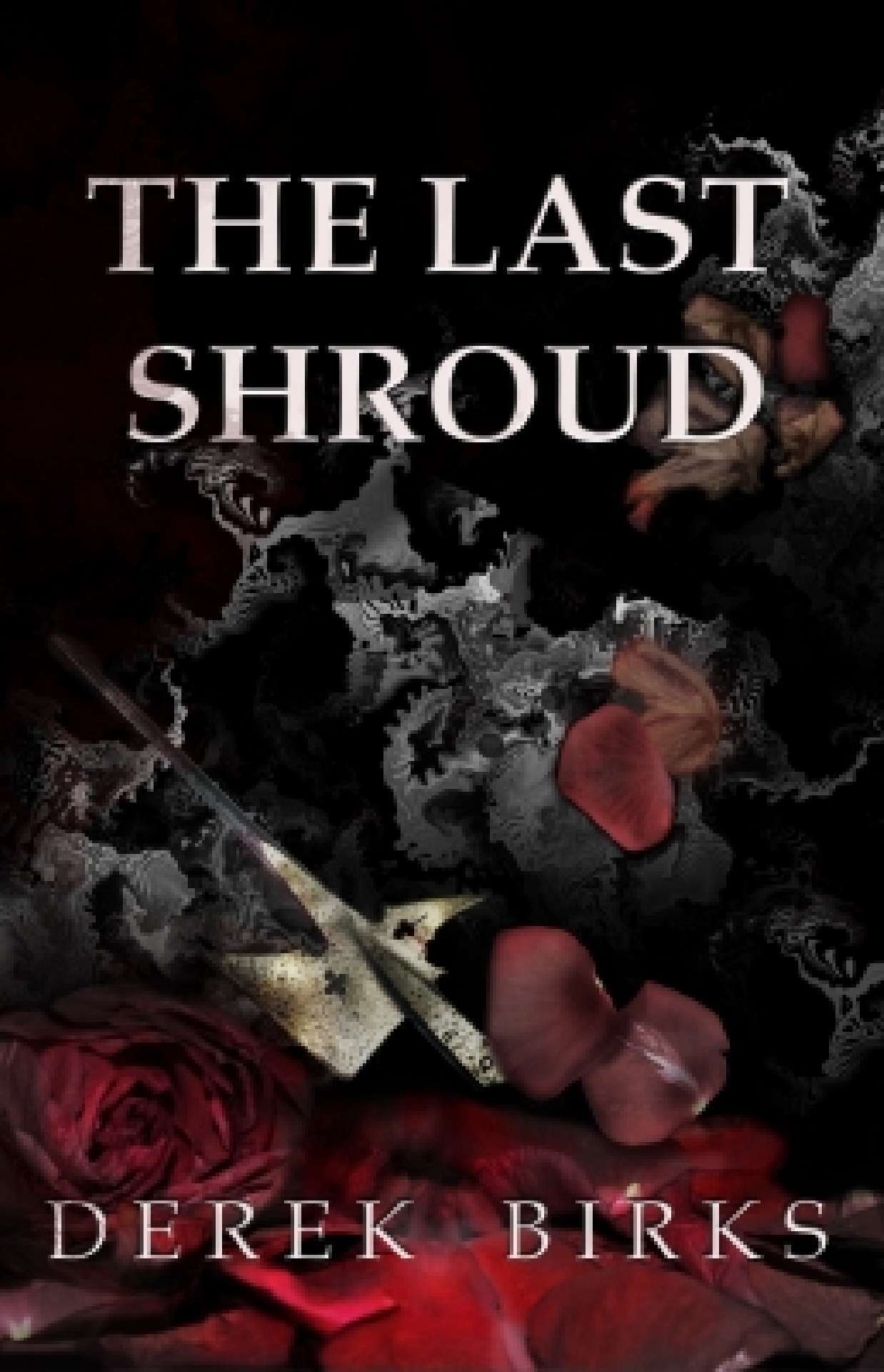 Derek Birks - THE LAST SHROUD - The Wars of the Roses 4