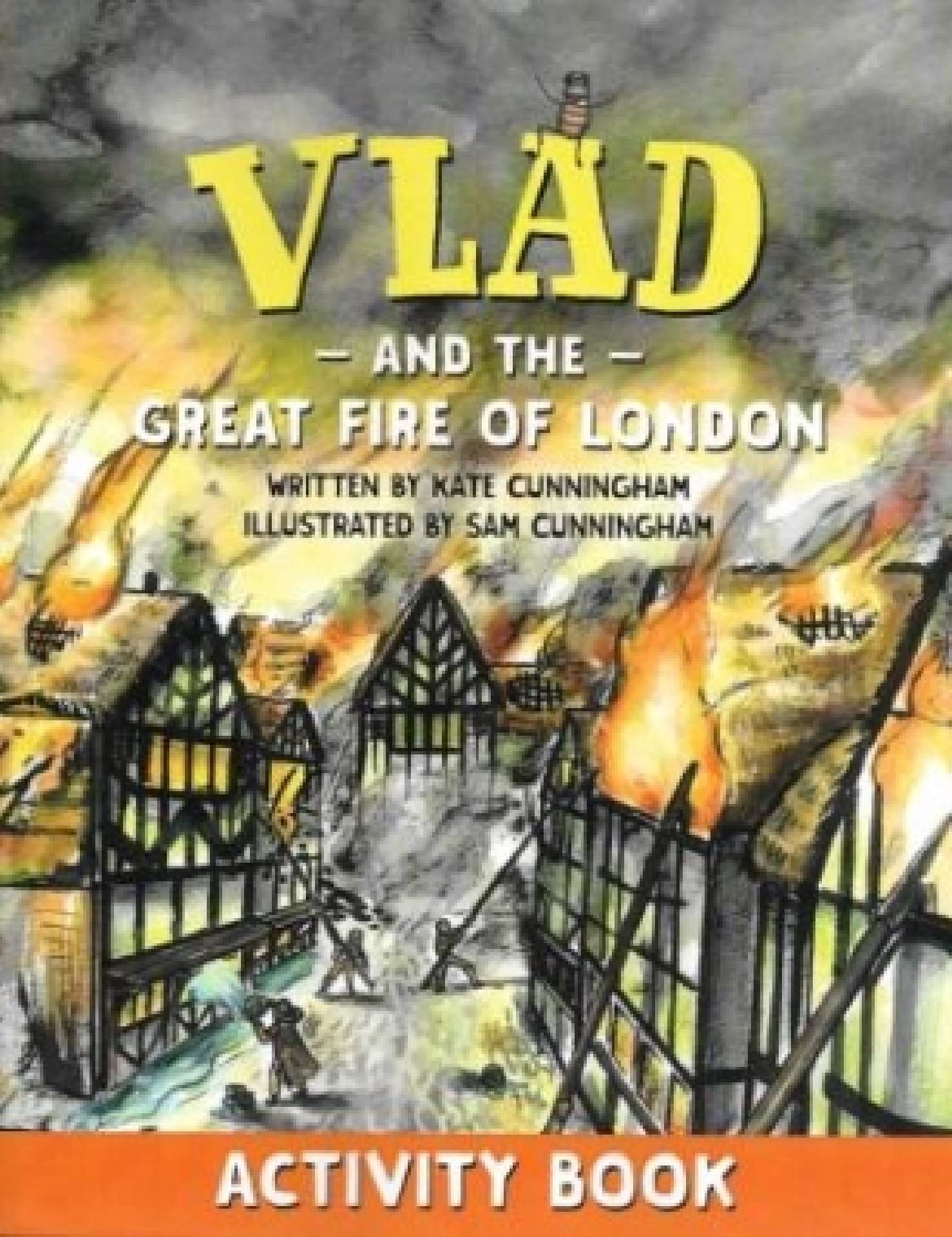 Kate Cunningham - Vlad and the Great Fire of London Activity Book - A Flea in History