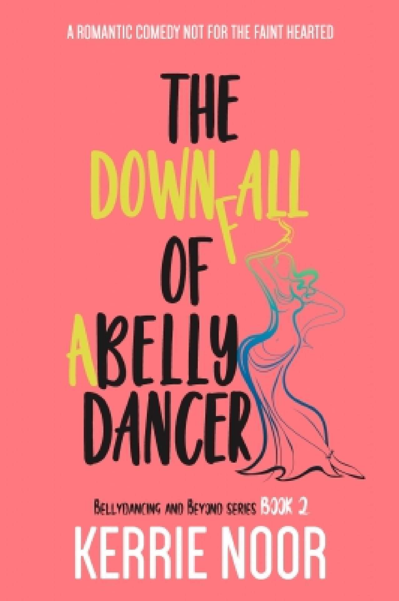 The Downfall of a Bellydancer: A Second Chance Comedy