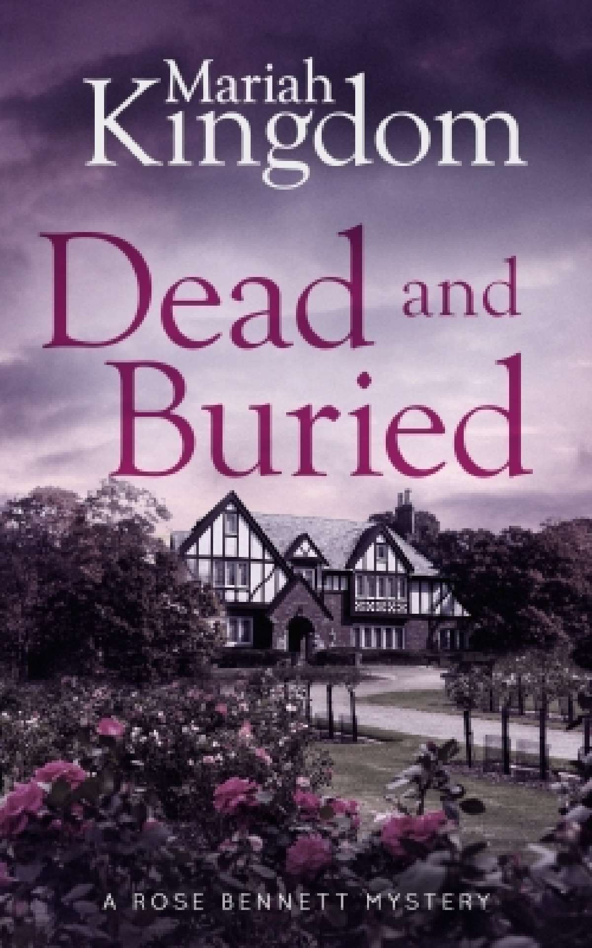 Dead & Buried (A Rose Bennett Mystery #5)