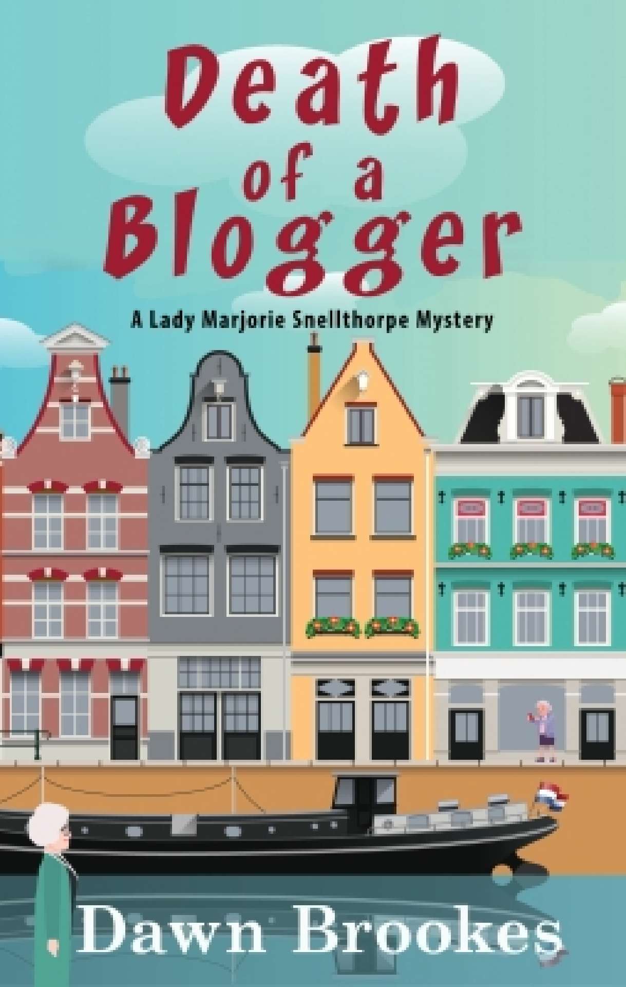 Dawn Brookes - Death of a Blogger - Lady Marjorie Snellthorpe Mysteries 0