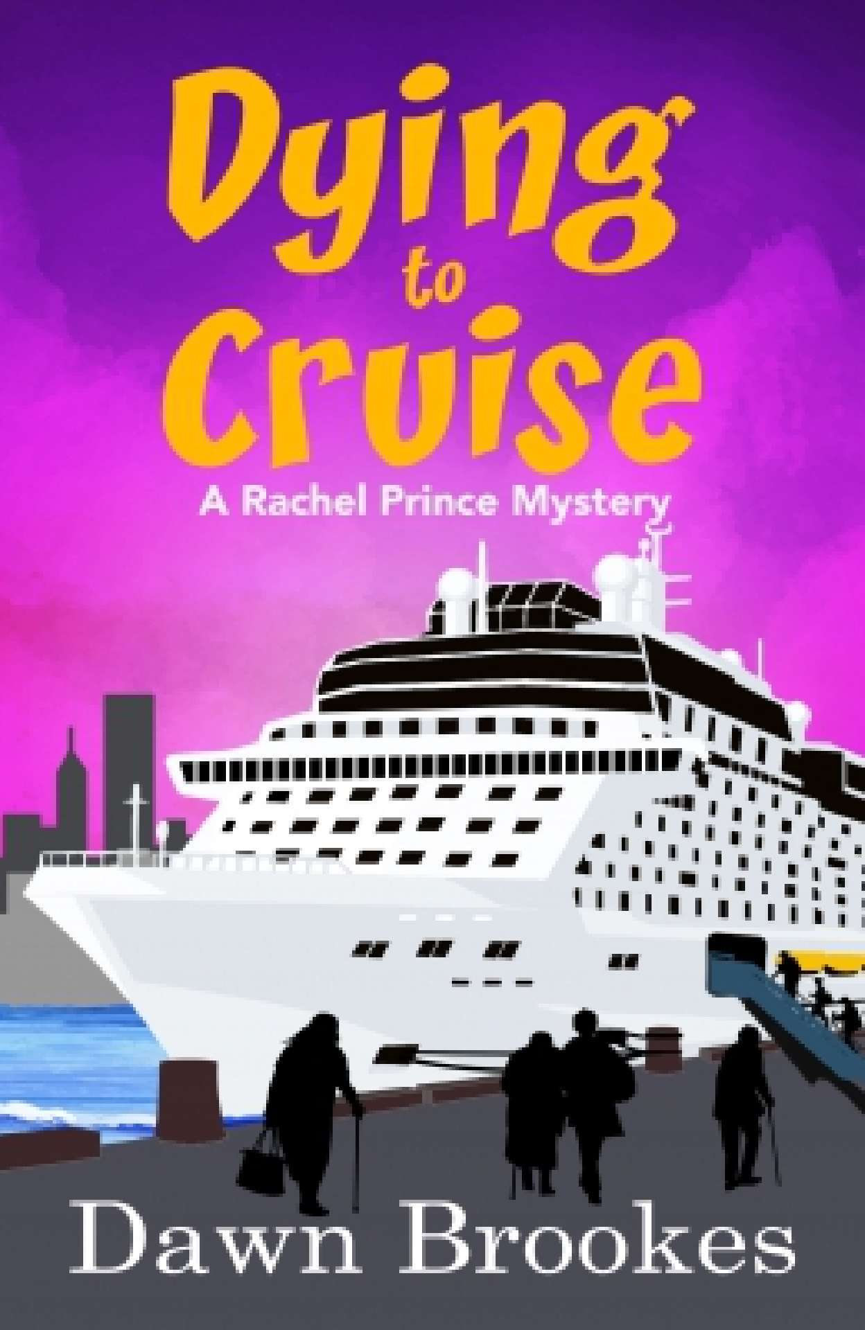 Dawn Brookes - Dying to Cruise - A Rachel Prince Mystery 4