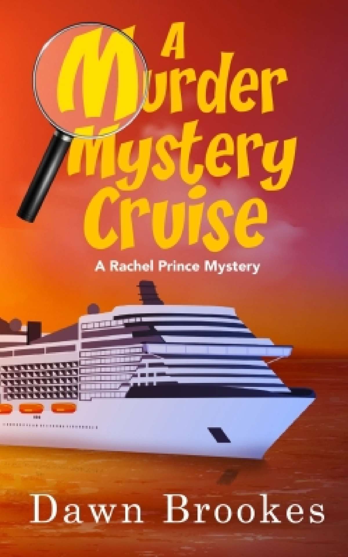 Dawn Brookes - A Murder Mystery Cruise - A Rachel Prince Mystery 8