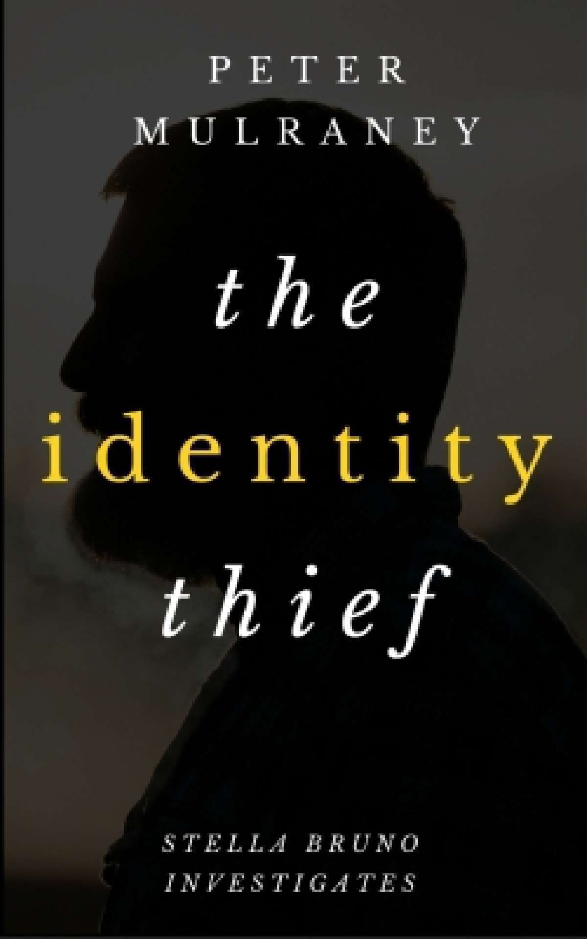 Peter Mulraney - The Identity Thief - Stella Bruno Investigates 1