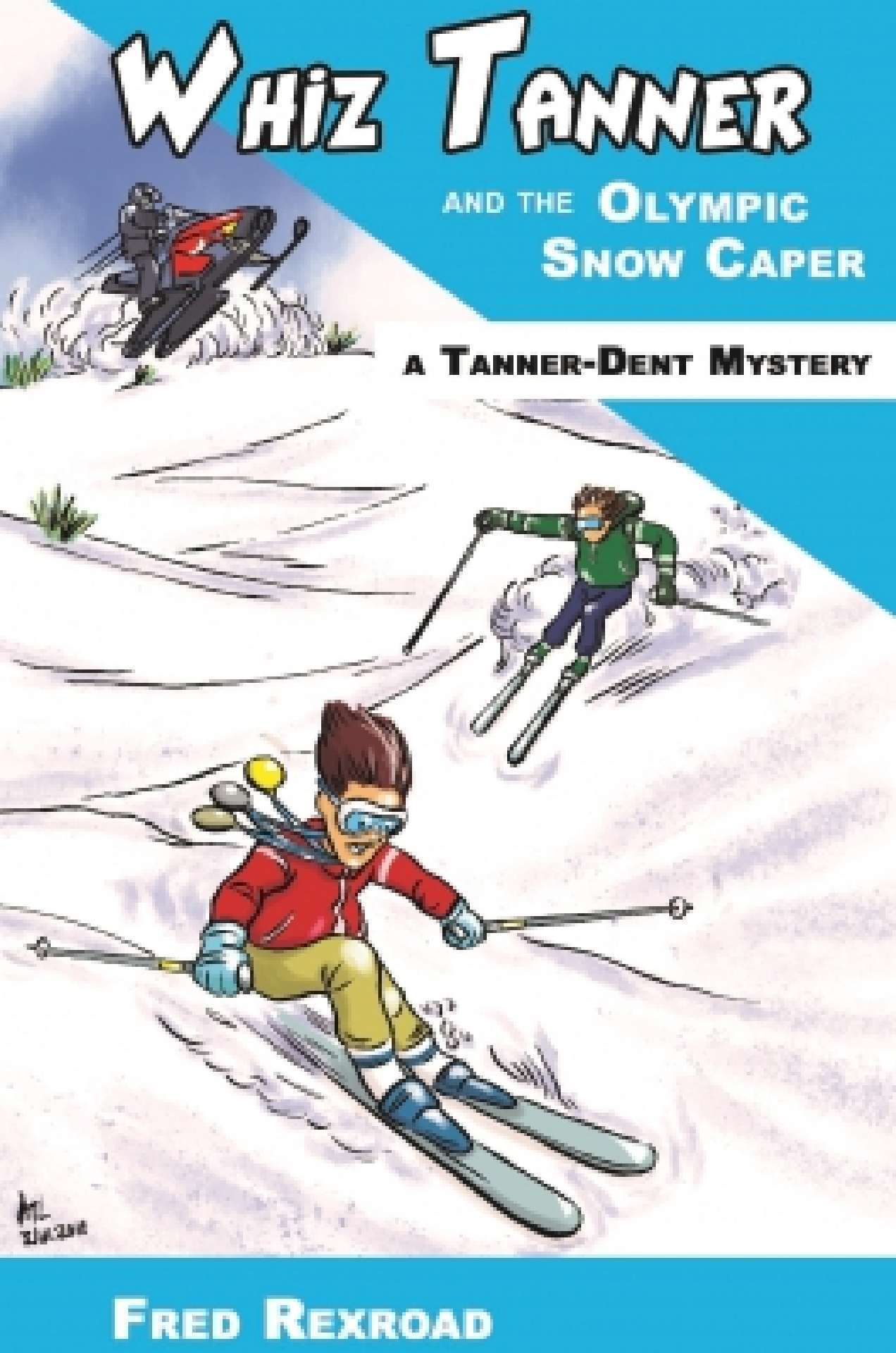 Whiz Tanner and the Olympic Snow Caper